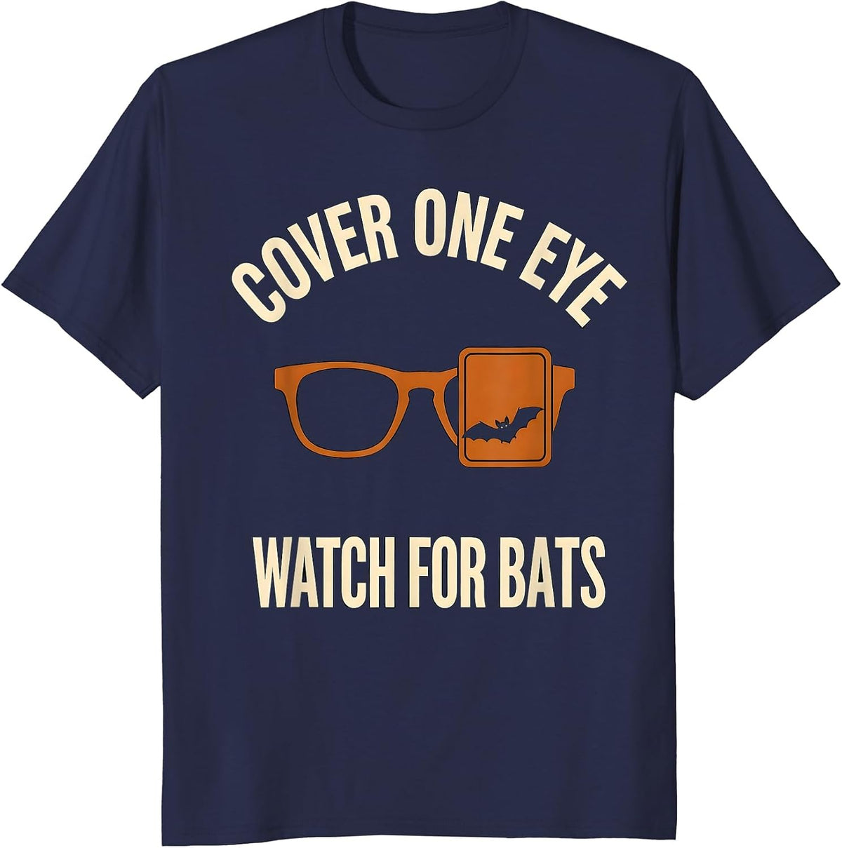 Men's Cover One Eye Watch For Bats Funny Optometrist Halloween Eye T-Shirt - Navy Blue