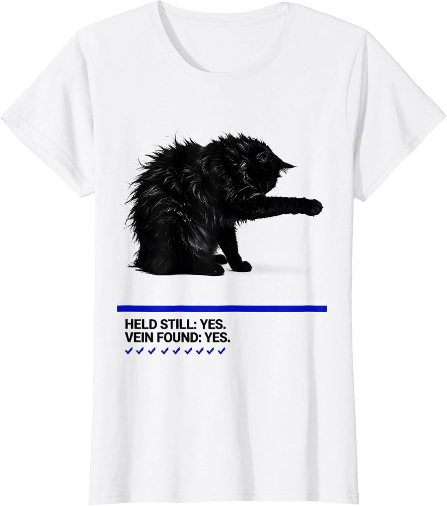 Women's Held Still: Yes. Vein Found: Yes. Funny Vet Tech T-Shirt - White