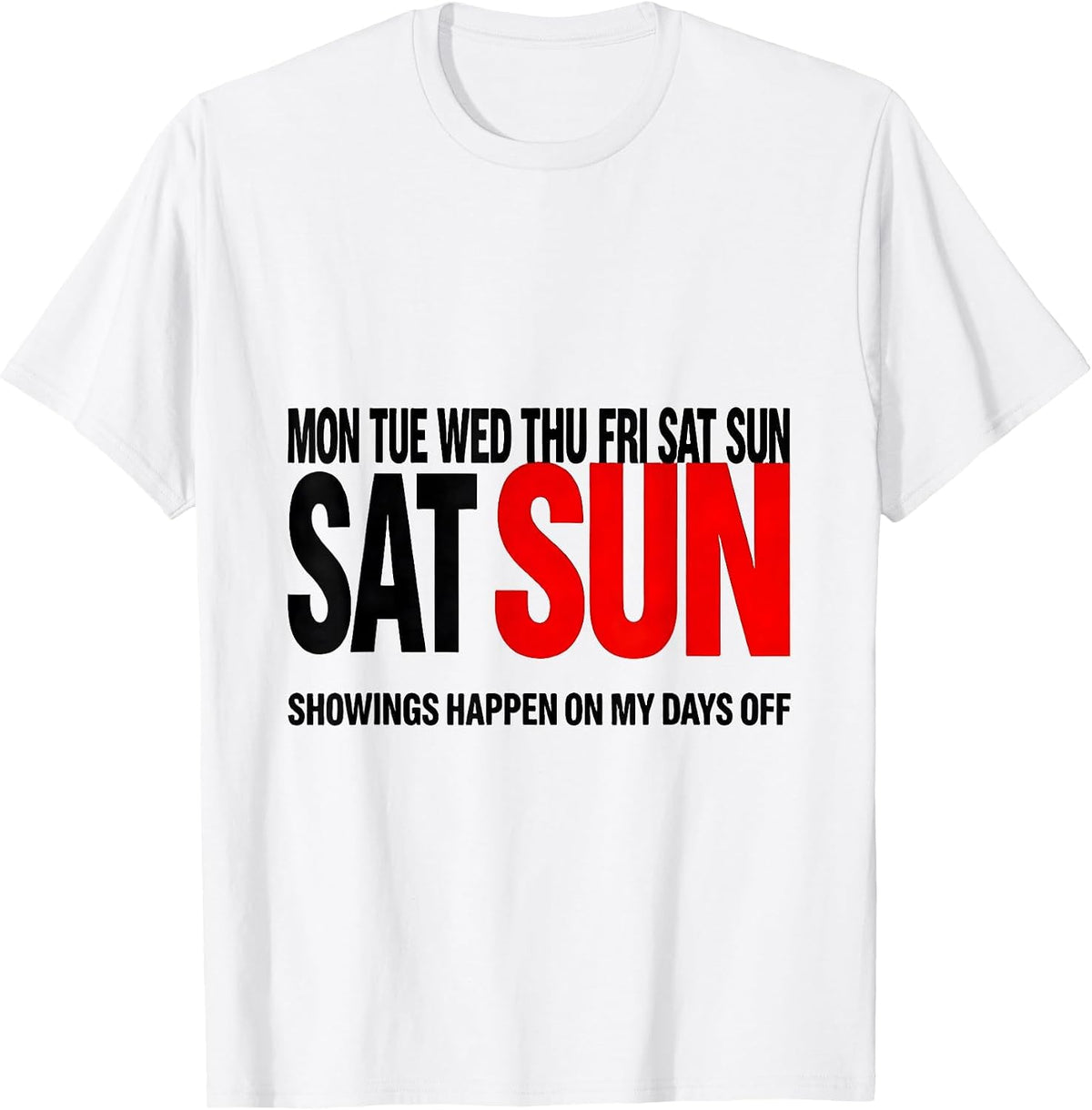 Men's Showings Happen On My Days Off Funny Realtor Real Estate T-Shirt - White