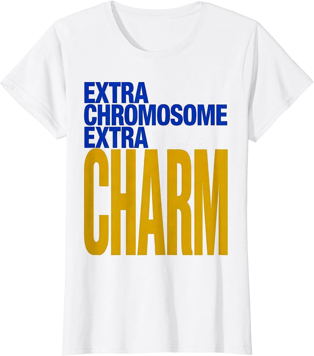 Extra Chromosome, Extra Charm Sentimental Down Syndrome T-Shirt - White