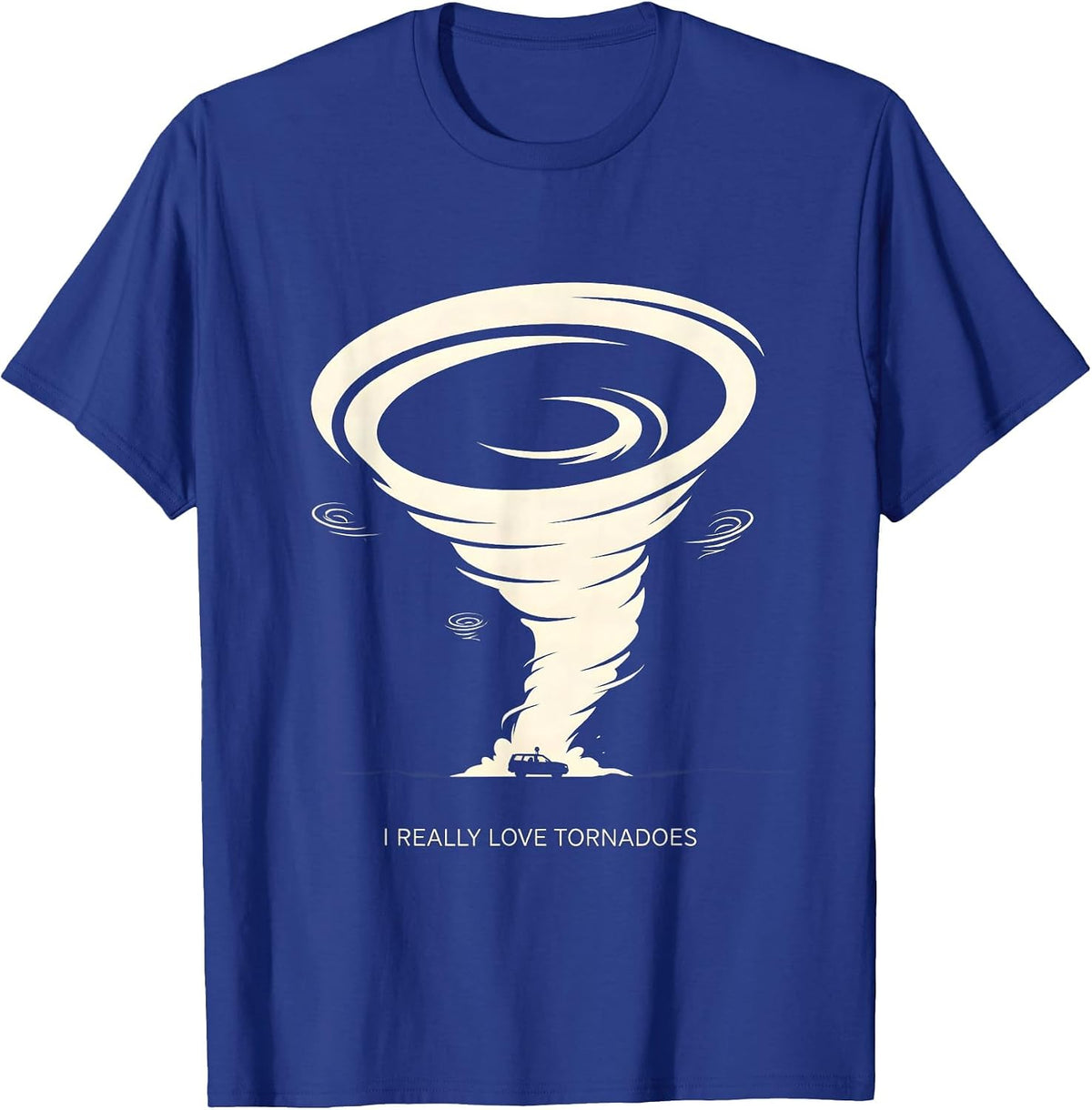 I Really Love Tornadoes Funny Storm Chaser Meteorology Humor T-Shirt - Royal Blue