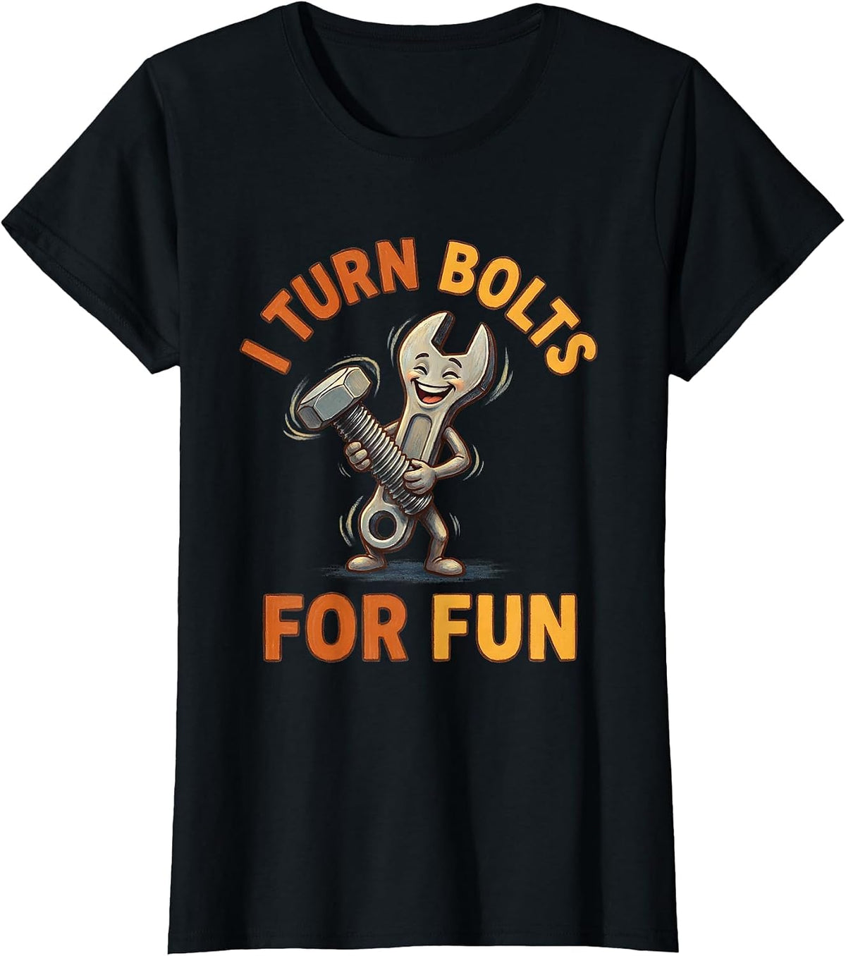 Women's I Turn Bolts For Fun Mechanic Design T-Shirt - Black