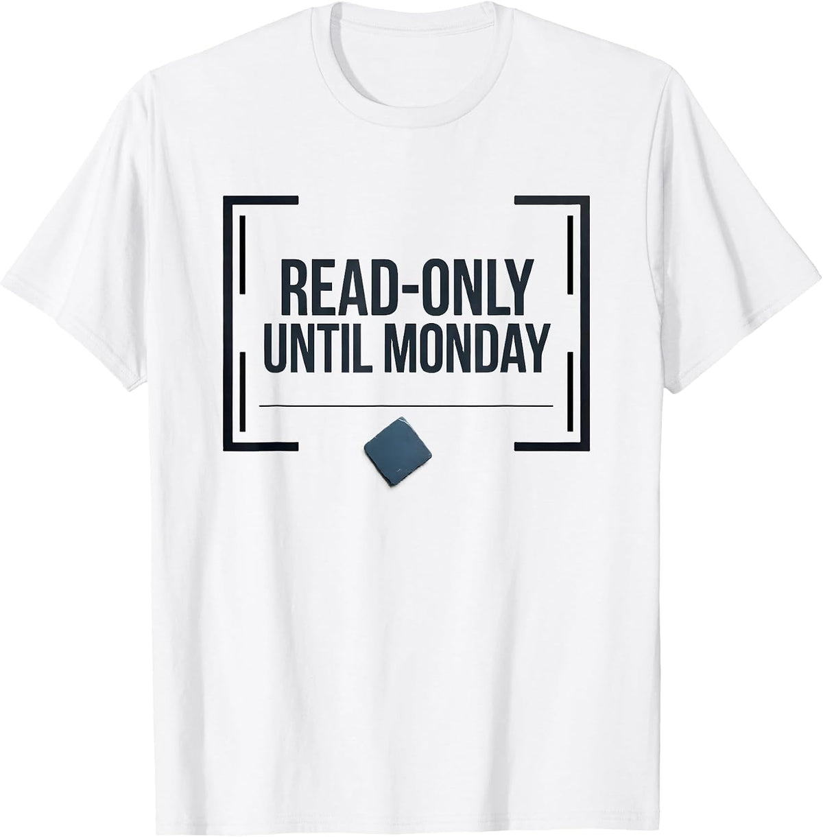 Men's Read-Only Until Monday Funny IT Support Programmer Tech T-Shirt - White