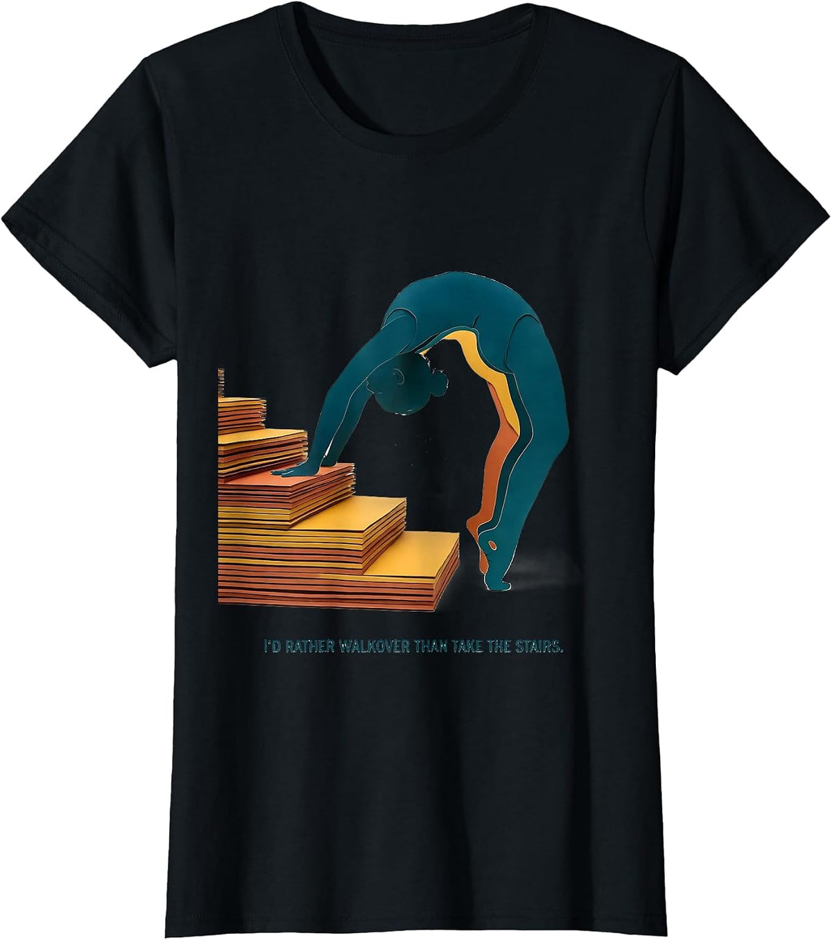 Women's I'd Rather Walkover Than Take The Stairs Funny Gymnastics T-Shirt - Black