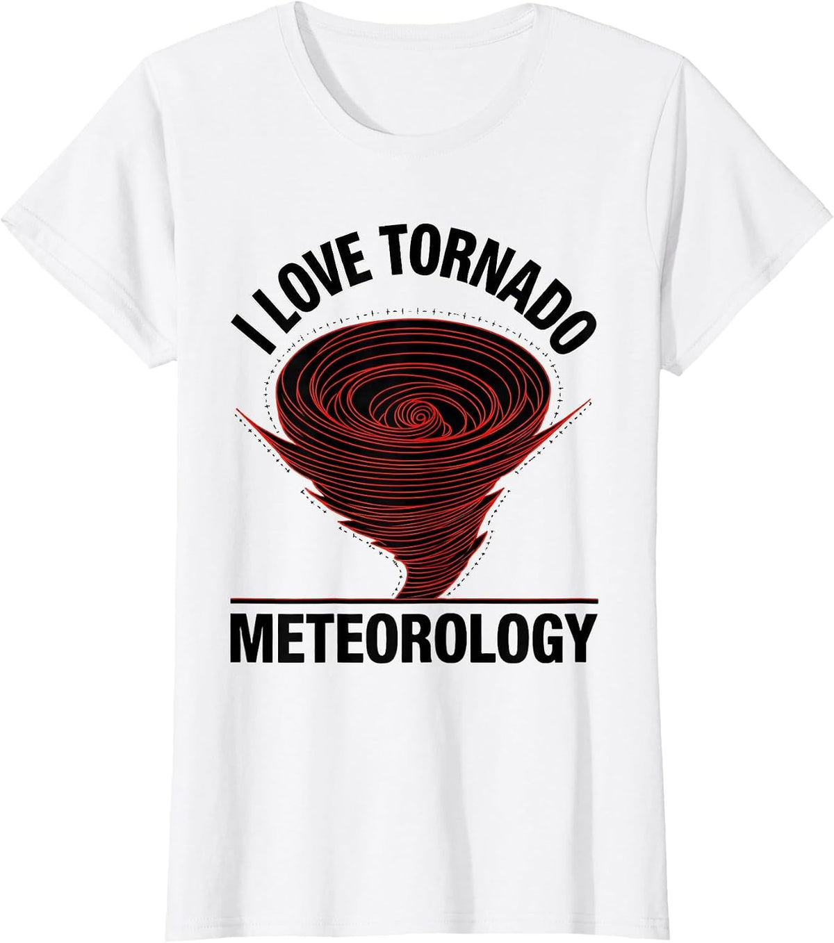 Women's I Love Tornado Meteorology Storm Chaser Weather Enthusiast T-Shirt - White