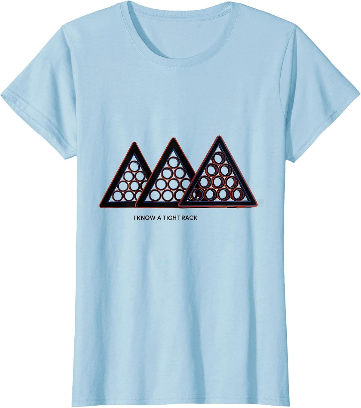 I Know A Tight Rack Funny Billiards Pool Player Humor T-Shirt, Women, Baby Blue, Small - As Pictured