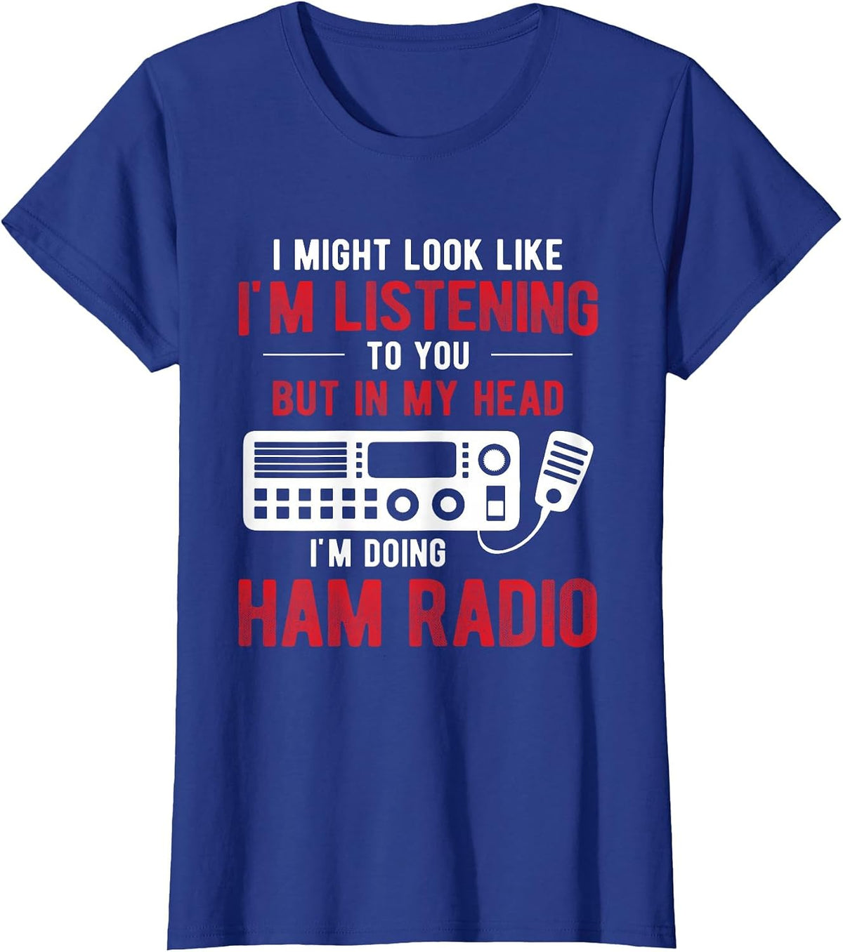 Ham Operator My Head I'm Doing Ham Radio T-Shirt - Royal Blue