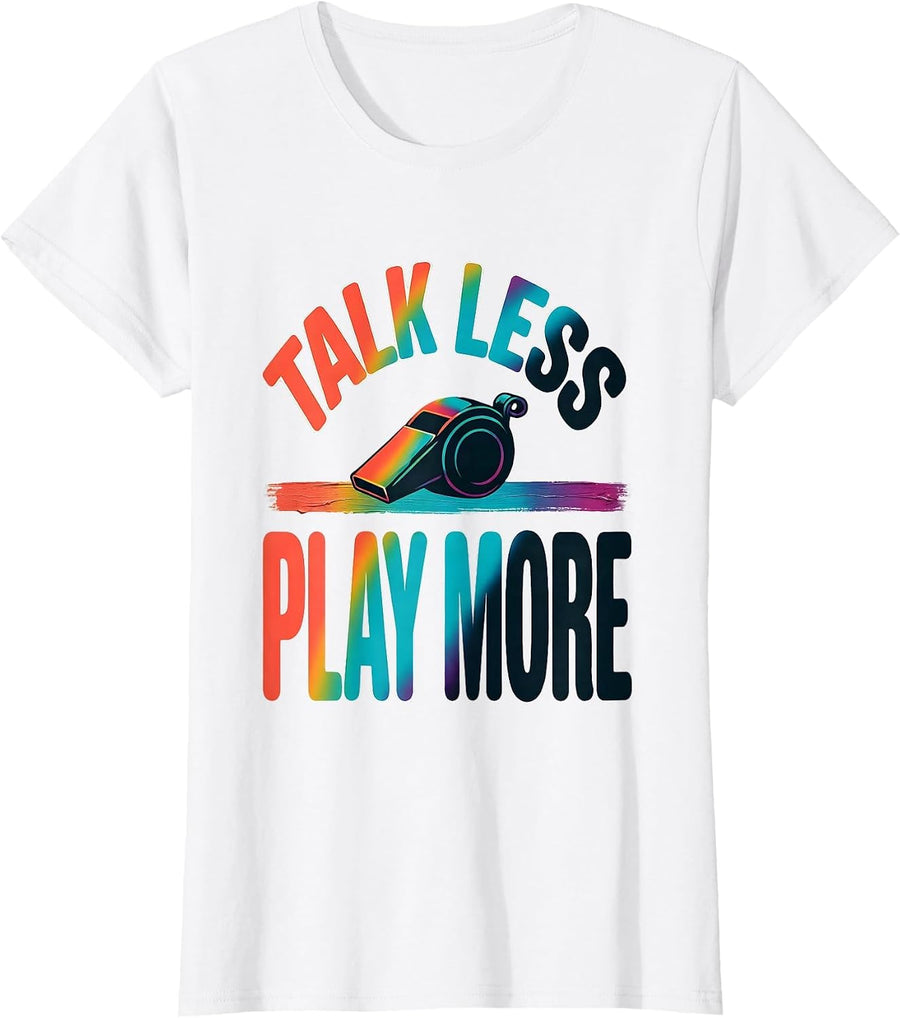Women's Talk Less, Play More Colorful PE Teacher Back To School T-Shirt - White