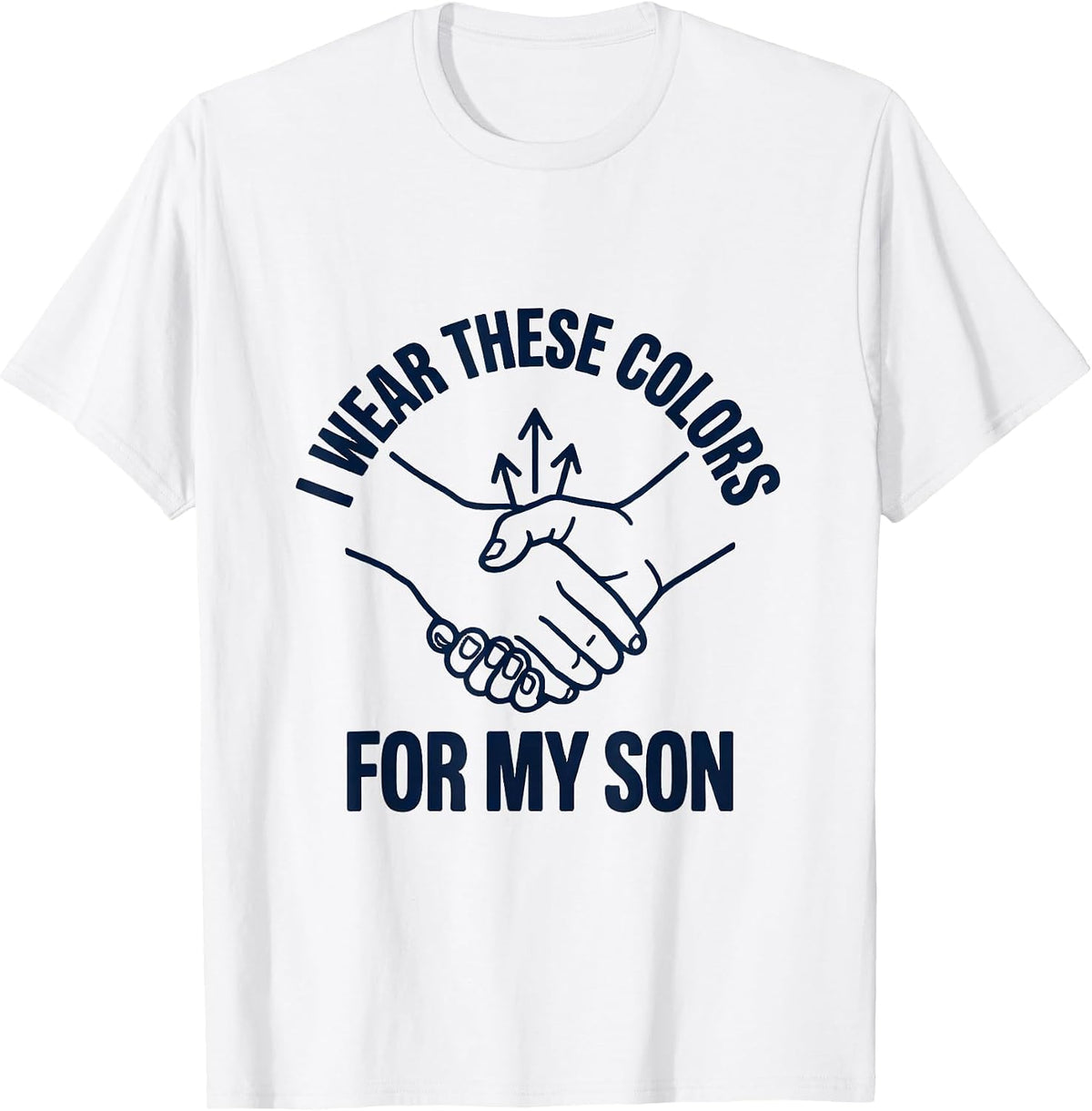 Men's I Wear These Colors For My Son Down Syndrome Awareness T-Shirt - White