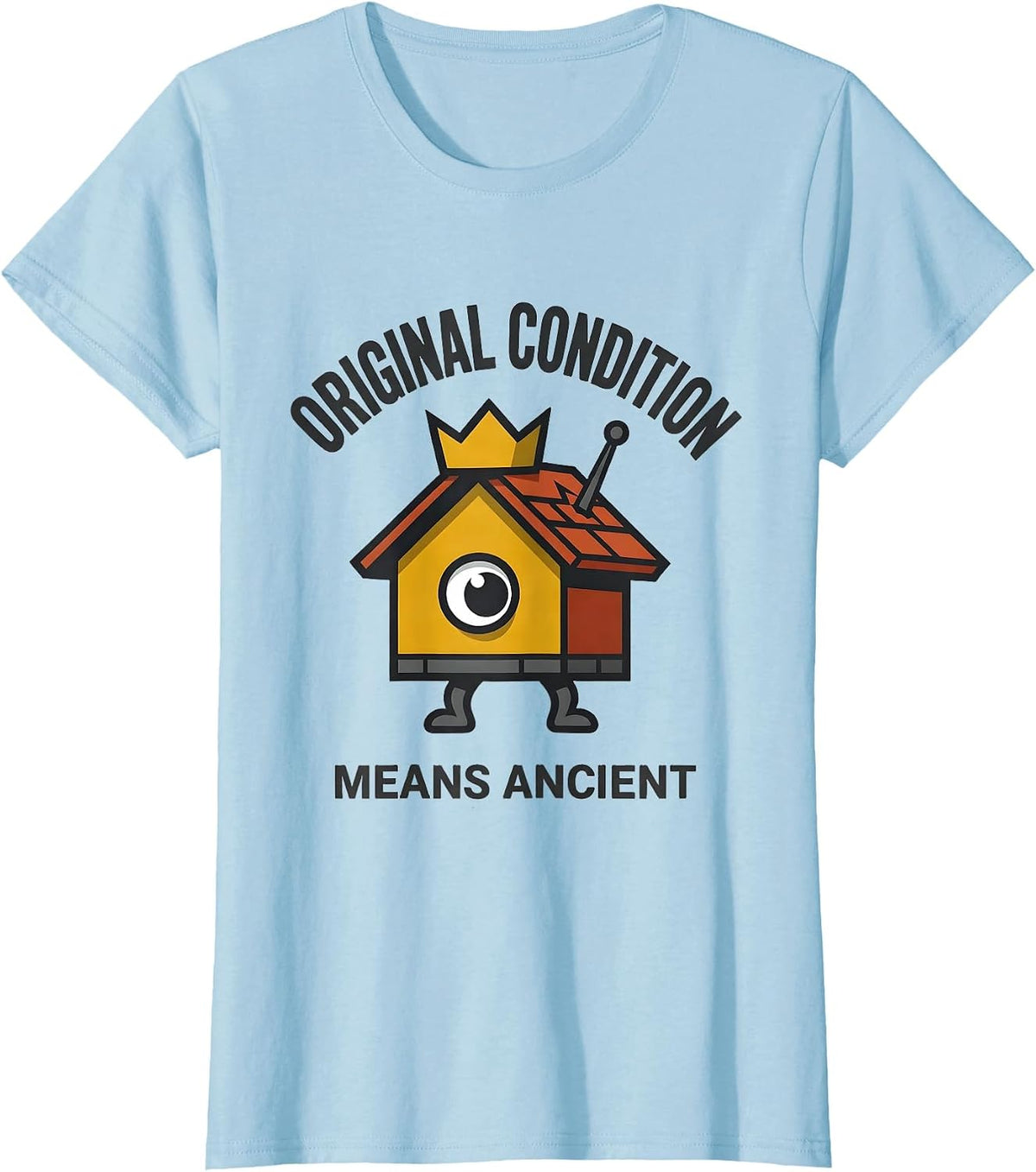 Women's Original Condition Means Ancient Funny Realtor Real Estate T-Shirt - Baby Blue