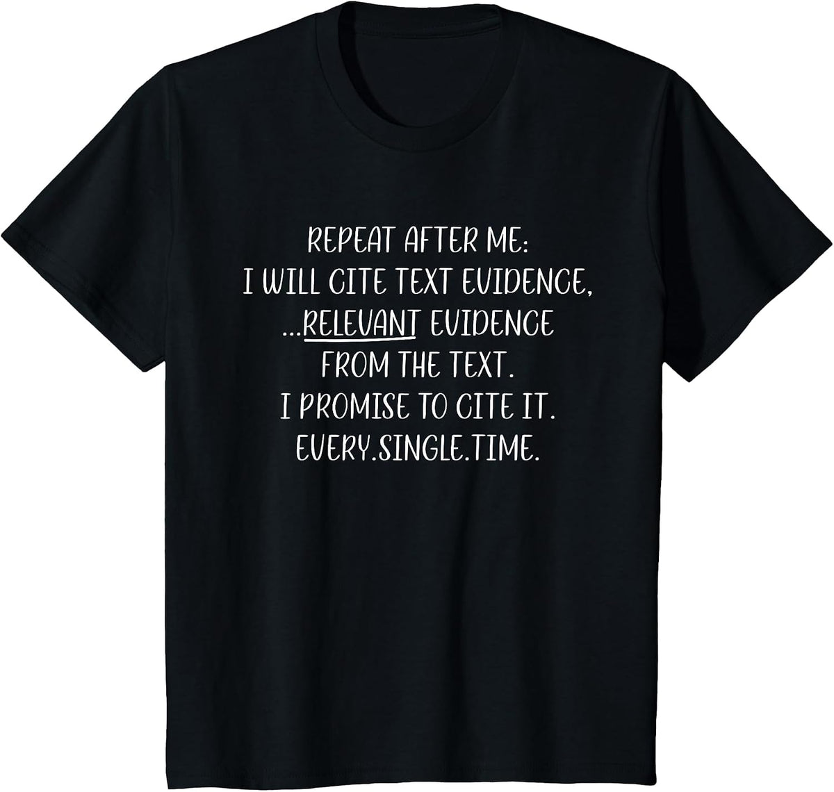 Repeat After Me I Will Cite Text Evidence English Teacher T-Shirt - Black