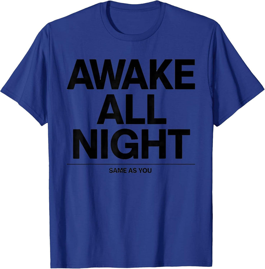 Awake All Night, Same As You Funny Owl Lover Retro Humor T-Shirt - Royal Blue