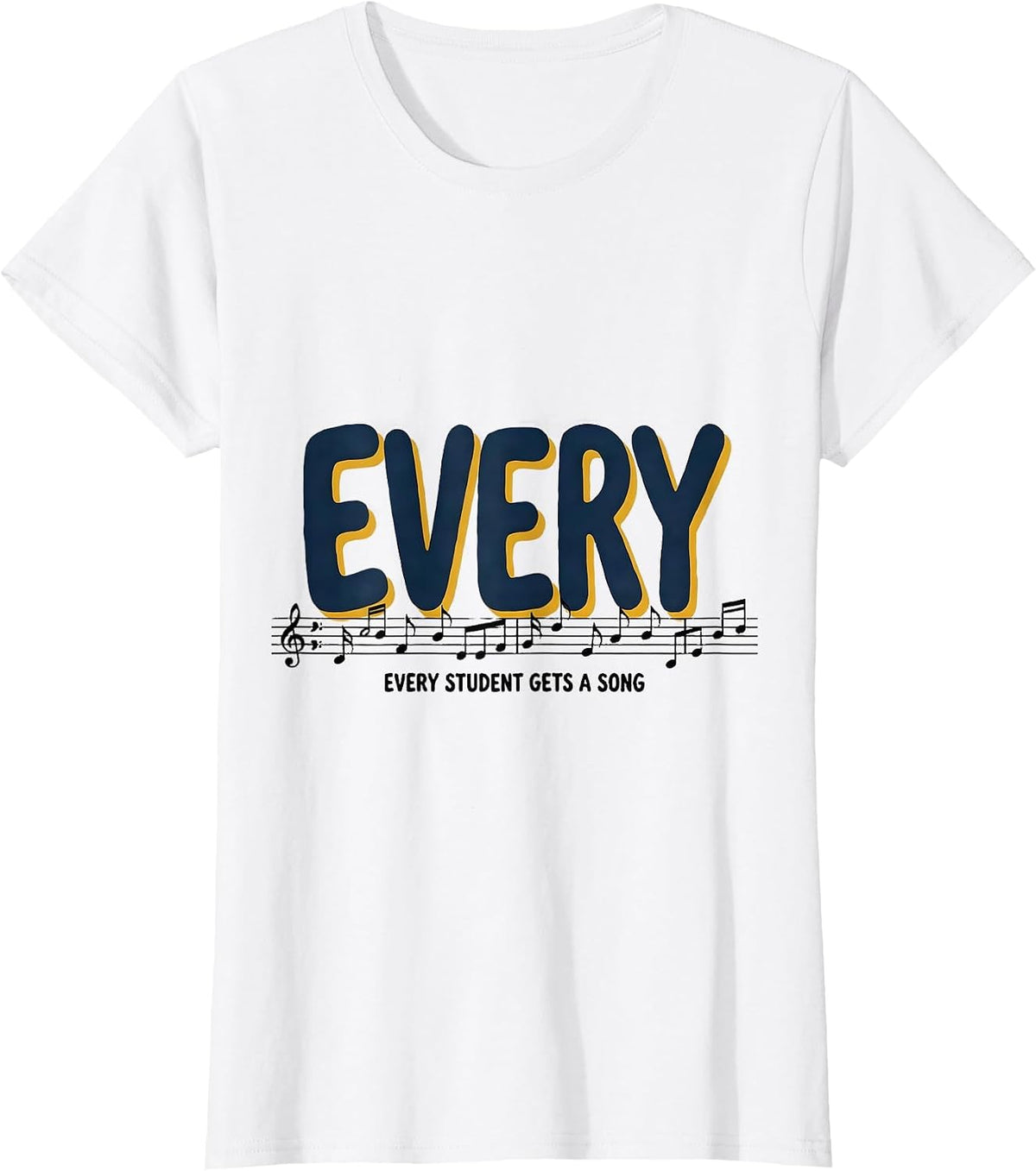 Women's Every Student Gets A Song Music Teacher Appreciation Playful T-Shirt - White