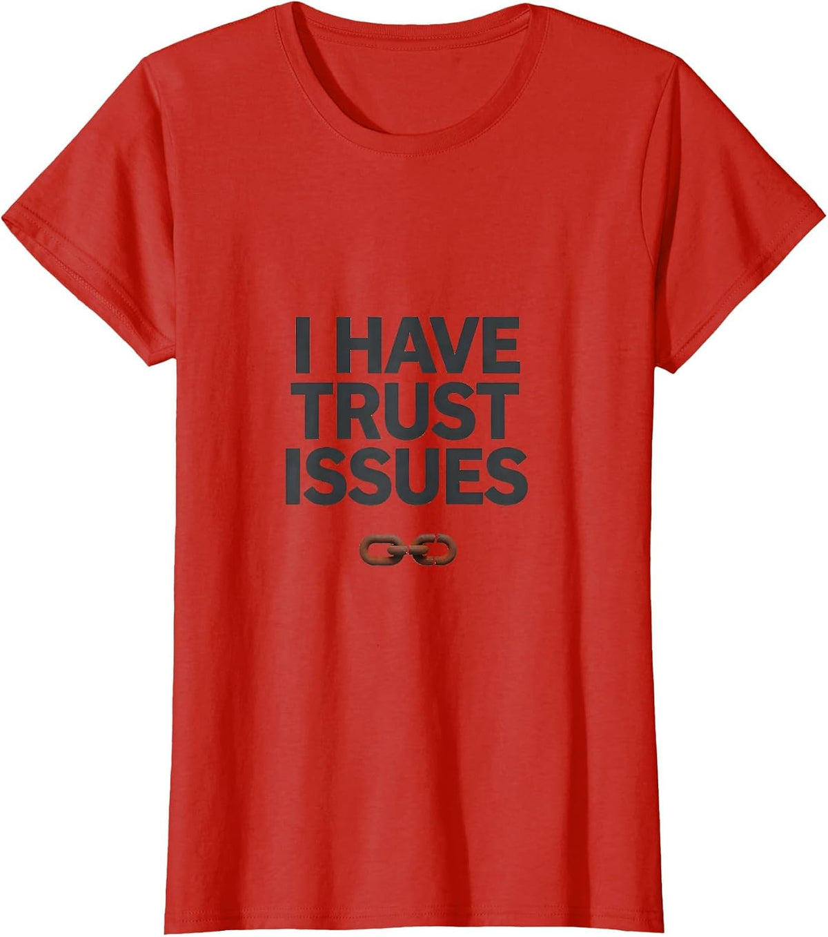 I Have Trust Issues Funny Nerd Tech Worker Humor Gift T-Shirt - Red