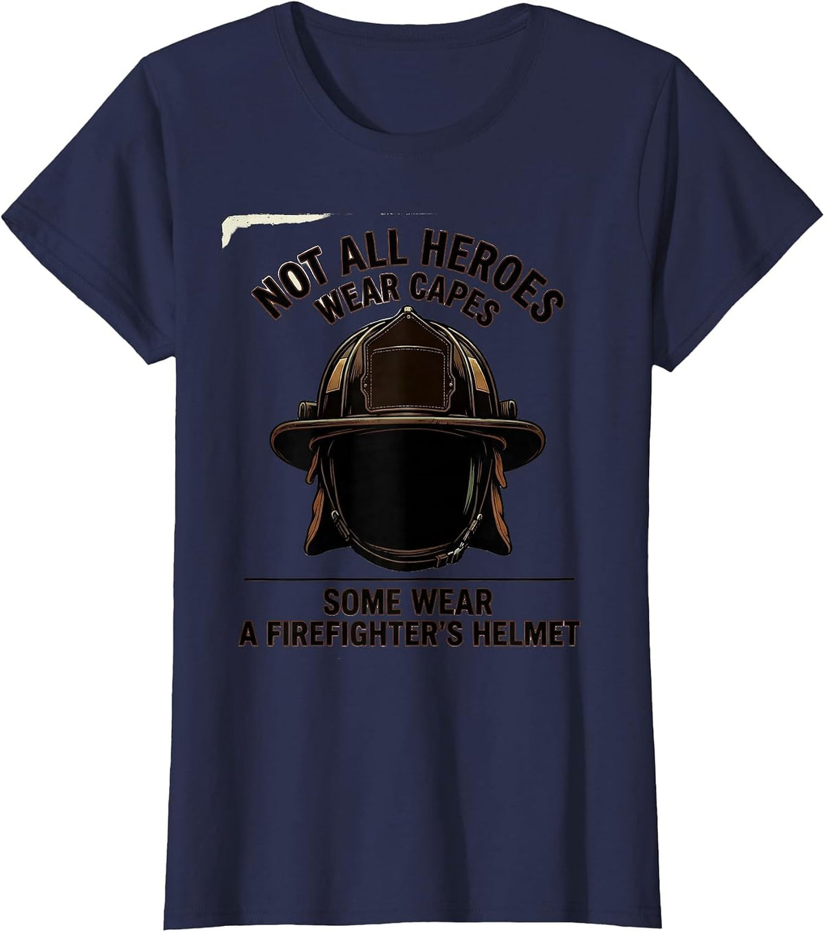 Women's Not All Heroes Wear Capes Some Wear A Firefighter's Helmet T-Shirt - Navy Blue