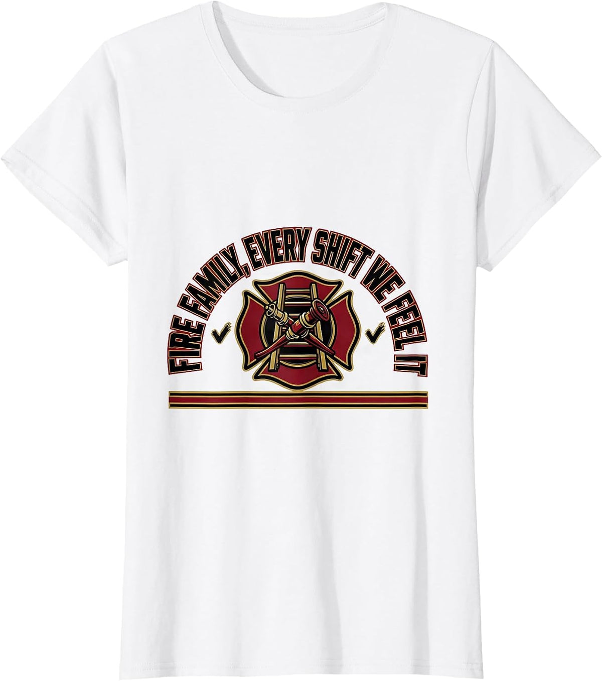 Fire Family Every Shift We Feel It Sports Firefighter Pride T-Shirt - White