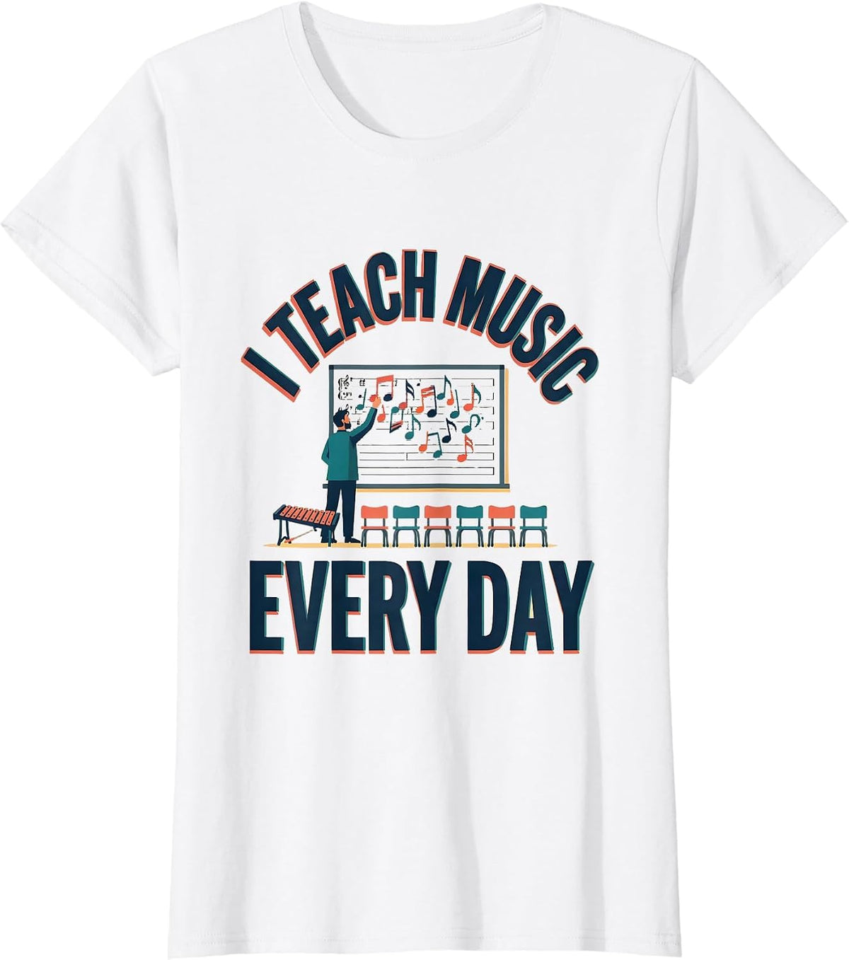 I Teach Music Every Day Whimsical Music Teacher Back T-Shirt - White