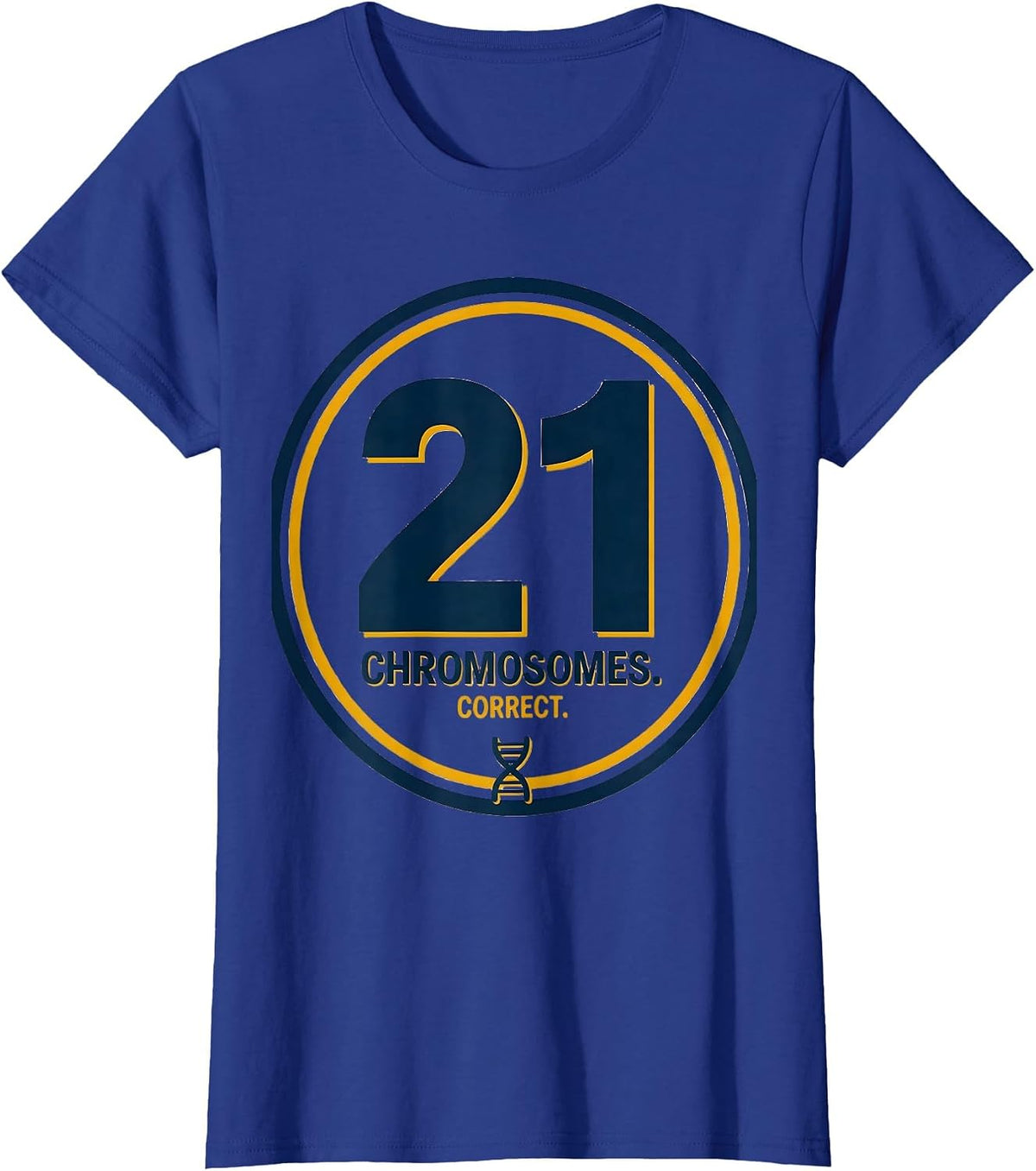Women's 21 Chromosomes Correct Funny Down Syndrome Awareness Family T-Shirt - Royal Blue