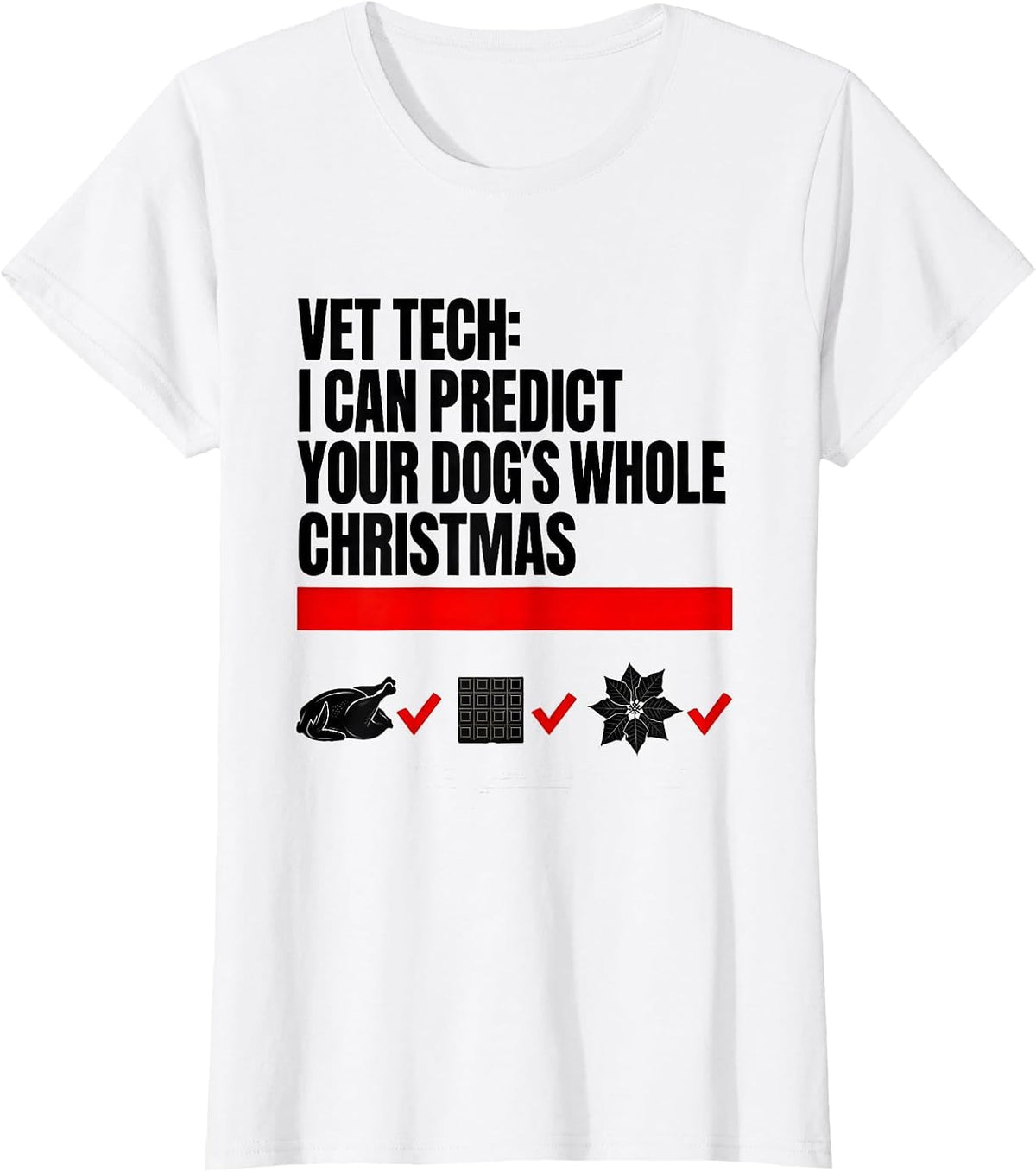 Vet Tech: I Can Predict Your Dog's Whole Christmas Humor T-Shirt - White