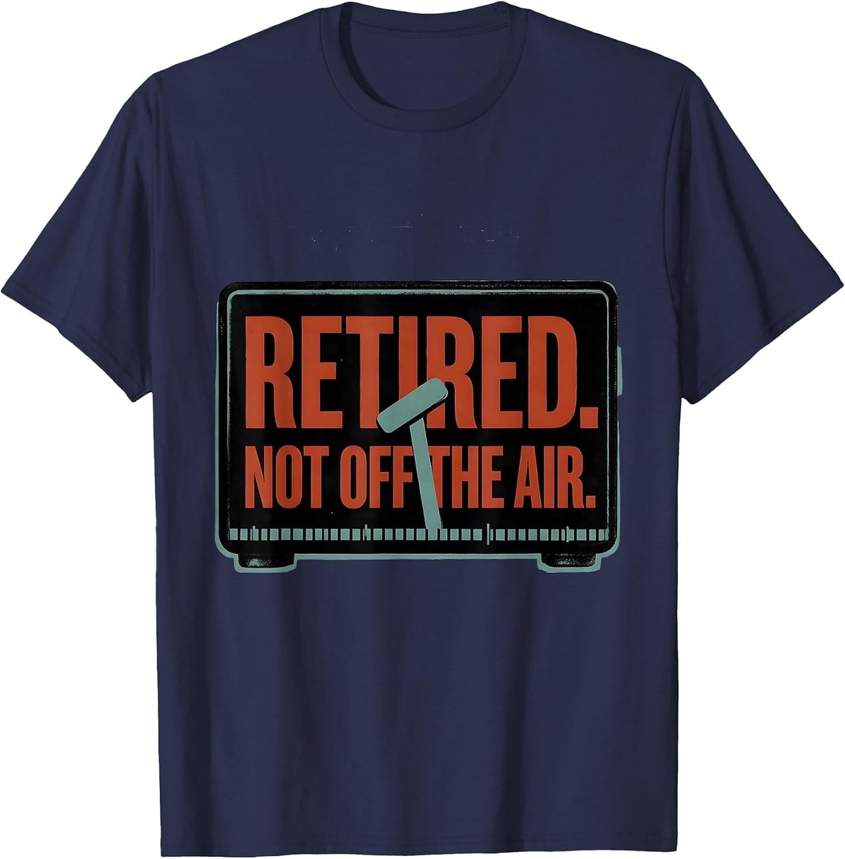 Retired Not Off The Air Funny Ham Radio Operator Hobby Humor T-Shirt - Navy Blue