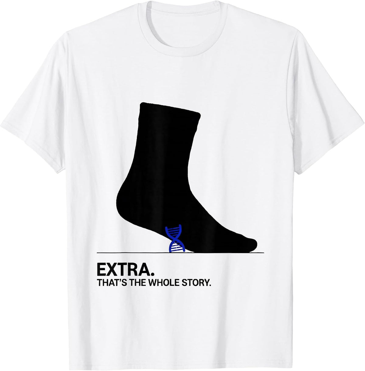 Men's Extra That's The Whole Story Down Syndrome Awareness Family T-Shirt - White