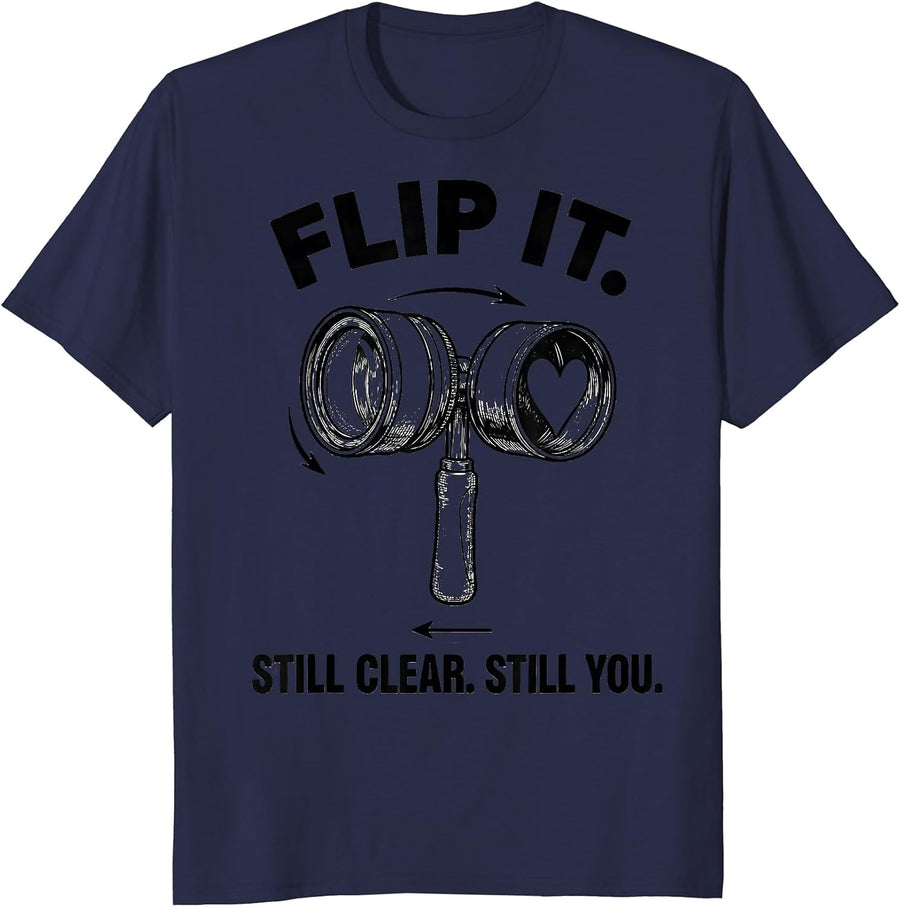 Flip It. Still Clear. Still You Optometrist Eye Care Humor T-Shirt - Navy Blue