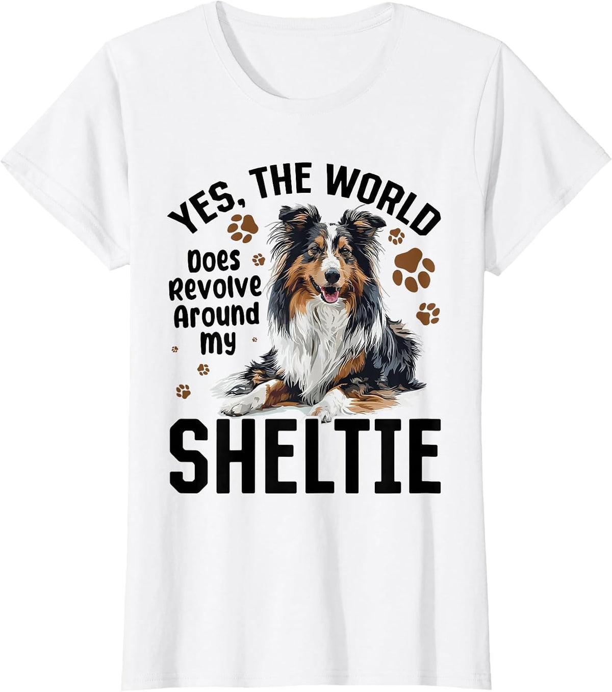 Shetland Sheepdog Dog Sheltie - Yes, The World Does Revolve T-Shirt - White