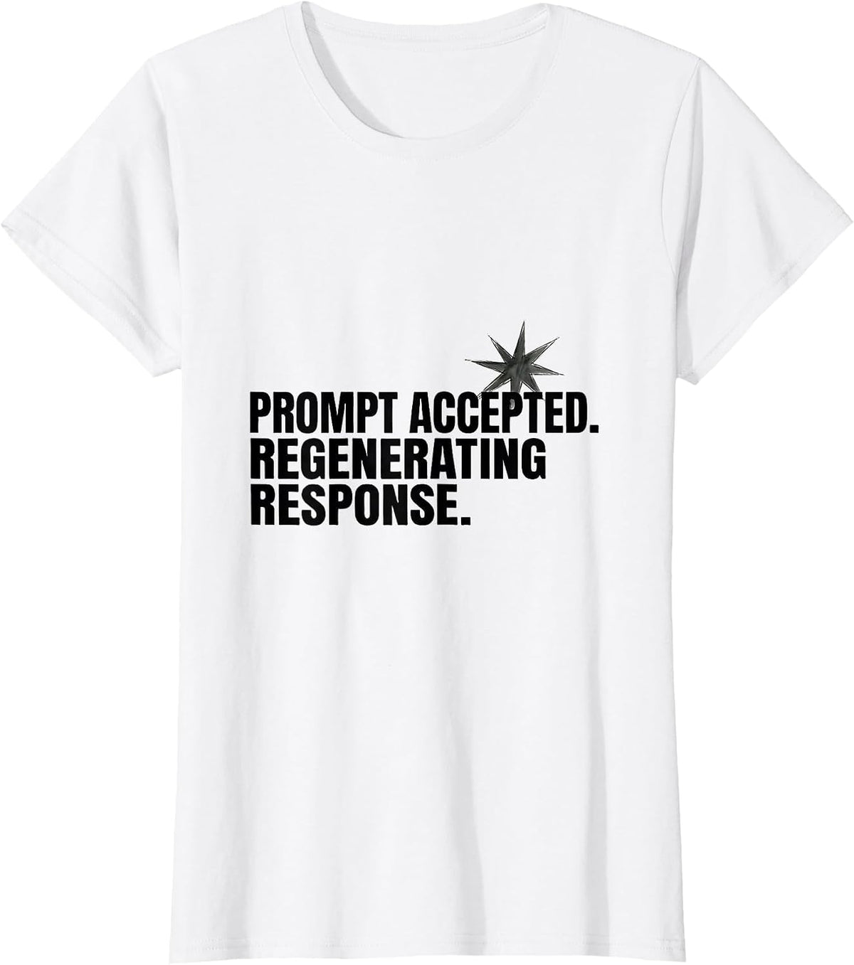Prompt Accepted Regenerating Response Funny AI Lover T-Shirt - White