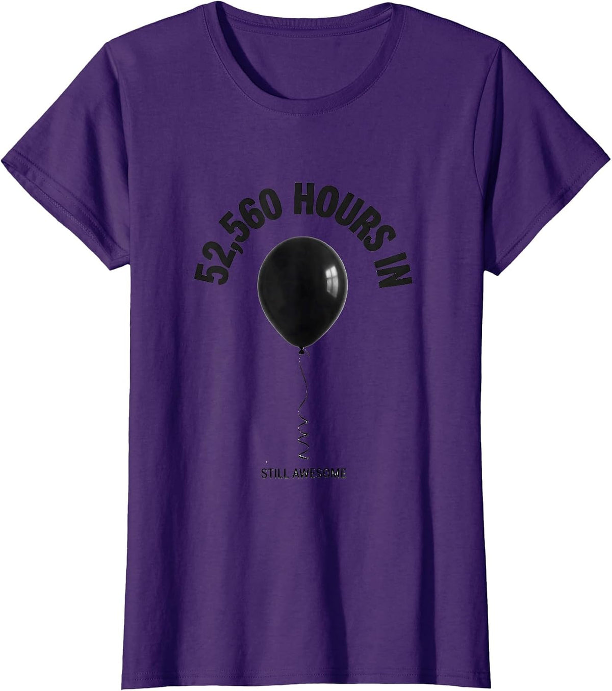 Women's 52,560 Hours In, Still Awesome Vintage Retro Birthday Humor T-Shirt - Purple