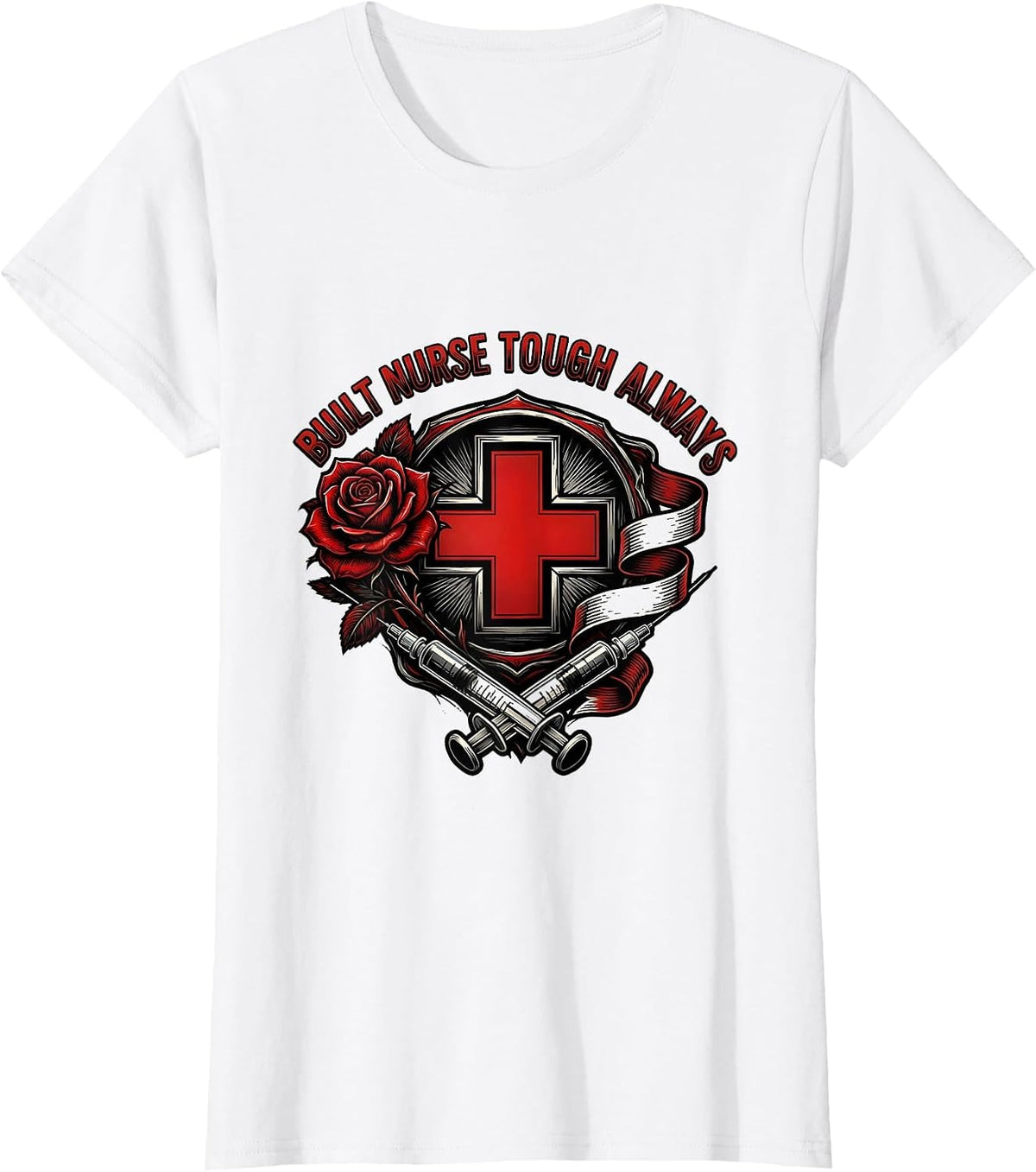 Built Nurse Tough Always Nursing Design T-Shirt - White