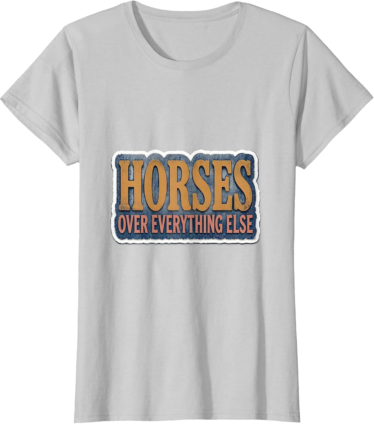 Horses Over Everything Denim Cowgirl Design T-Shirt - Silver Grey