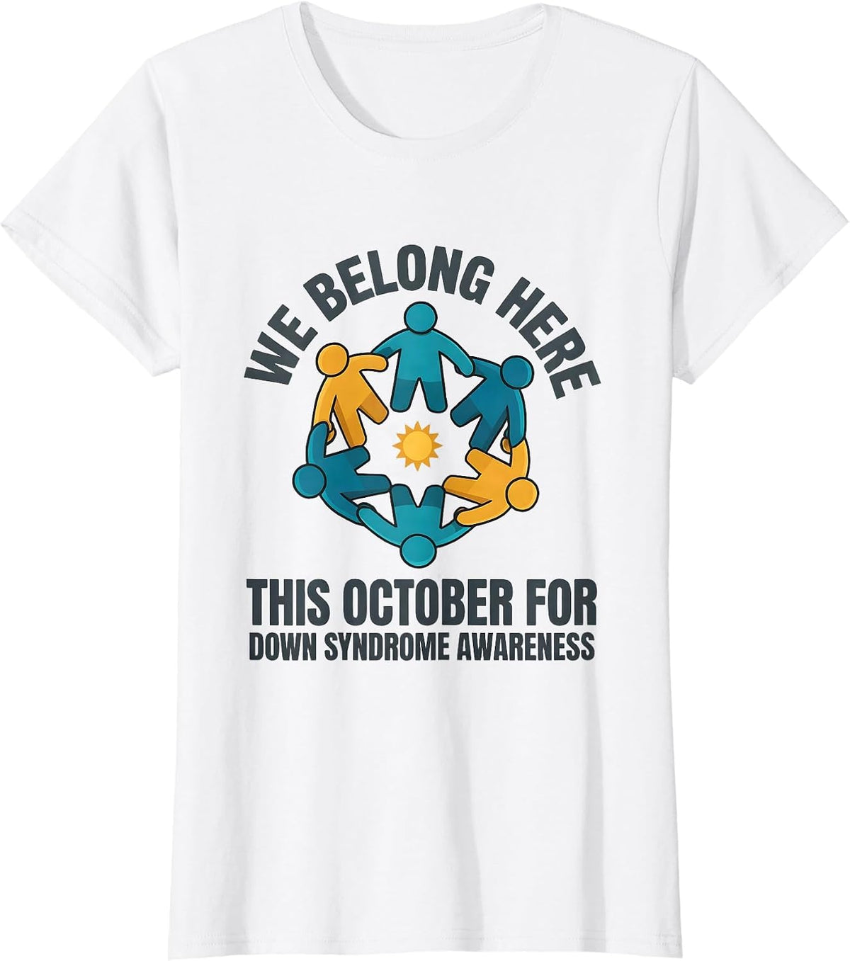 Women's We Belong Here This October For Down Syndrome Awareness T-Shirt - White