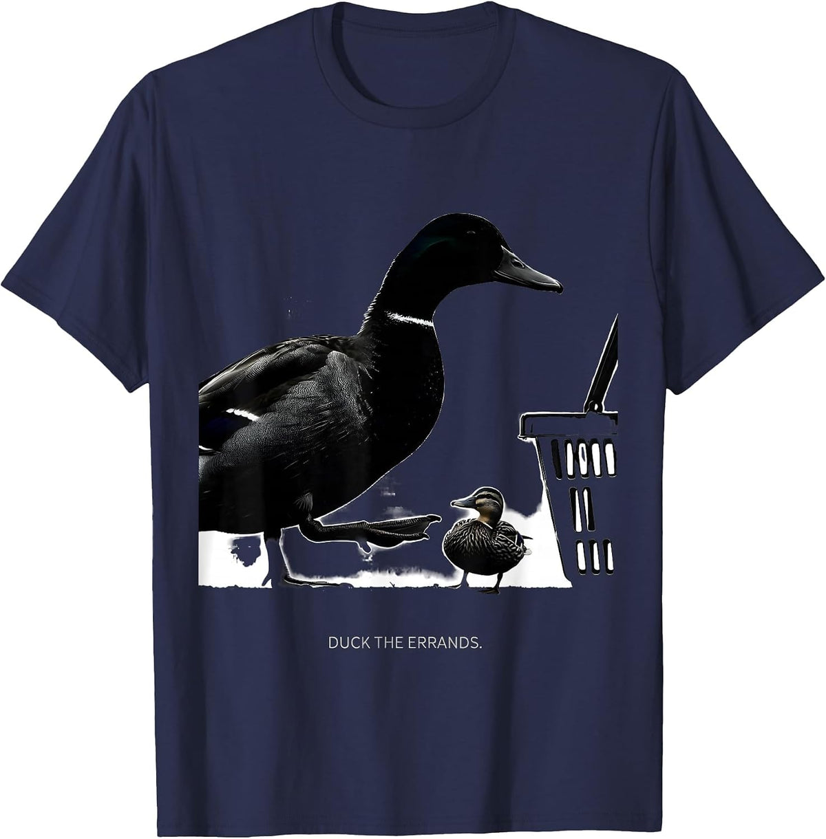 Duck The Errands Funny Duck Hunter Waterfowl Hunting Humor T-Shirt - Navy Blue