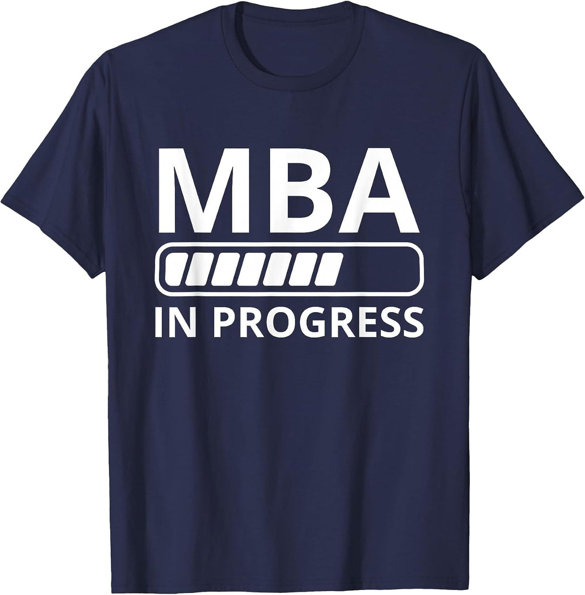 MBA in Progress Funny Business School Graduation T-Shirt - Navy Blue