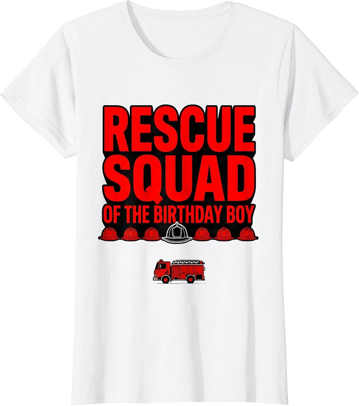 Women's Rescue Squad of the Birthday Boy Fire Truck Firefighter T-Shirt - White