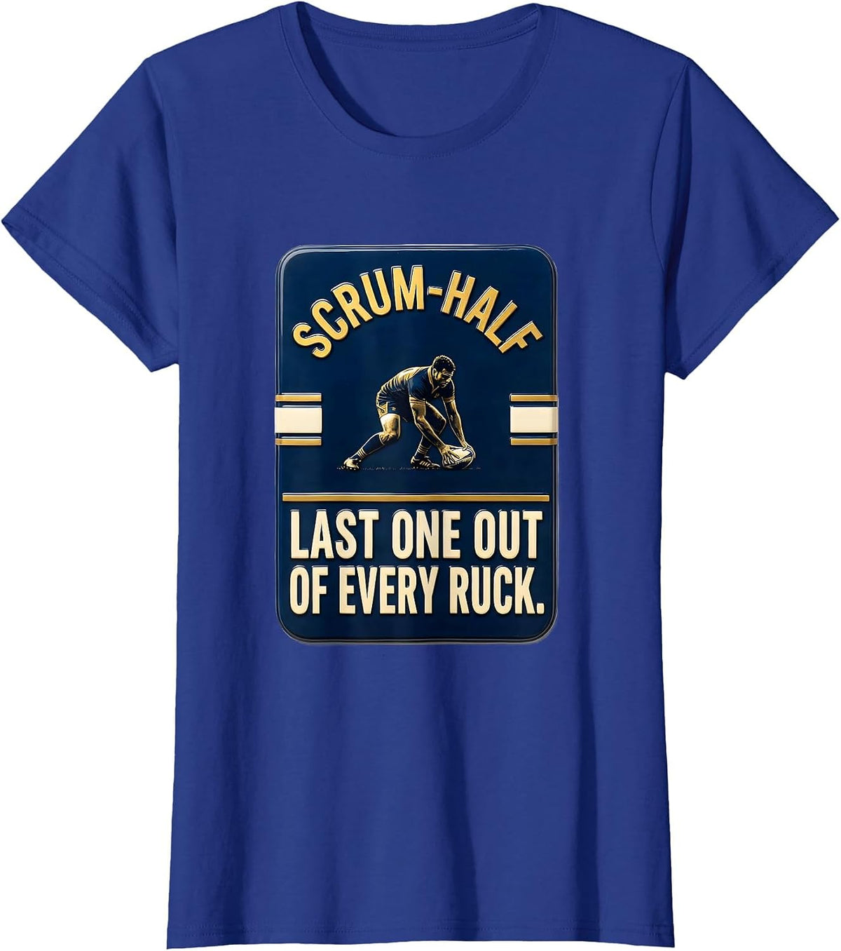Women's Scrum-Half — Last One Out Of Every Ruck Rugby Player T-Shirt - Royal Blue