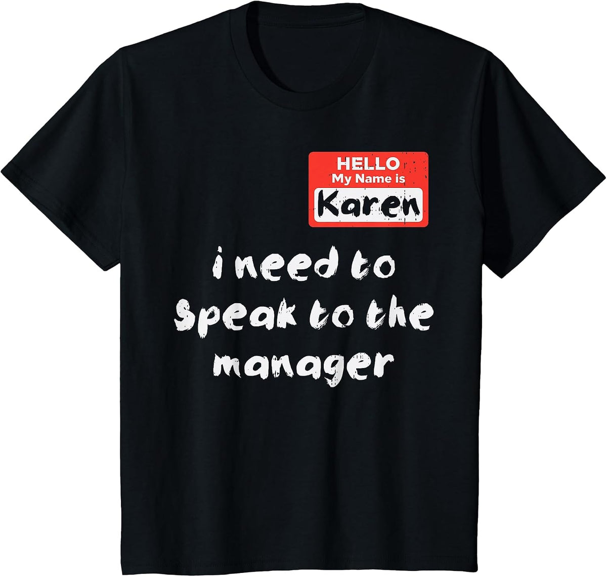 Hello My Name is Karen Costume Funny Halloween Women Kids T-Shirt - Black