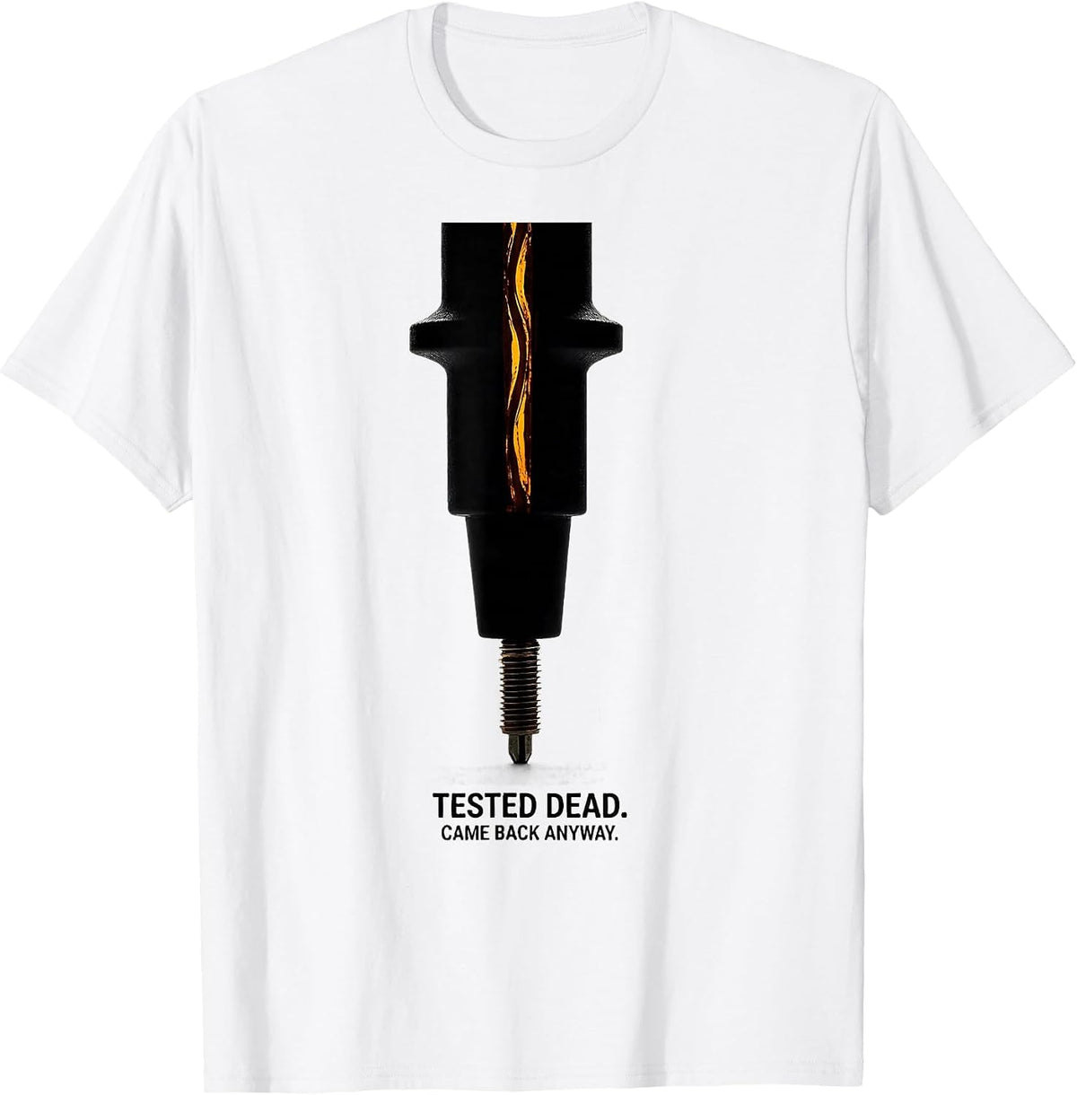 Men's Tested Dead Came Back Anyway Funny Electrician Gift T-Shirt - White