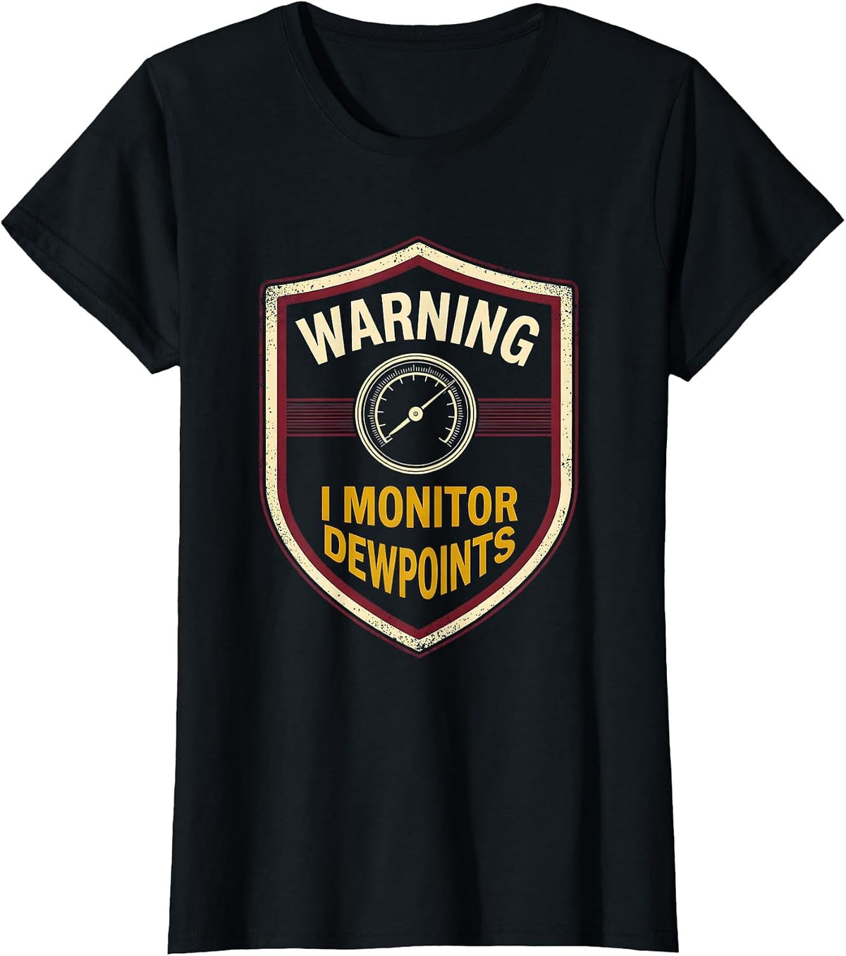 Women's Warning: I Monitor Dewpoints Funny Meteorology Storm Chaser T-Shirt - Black