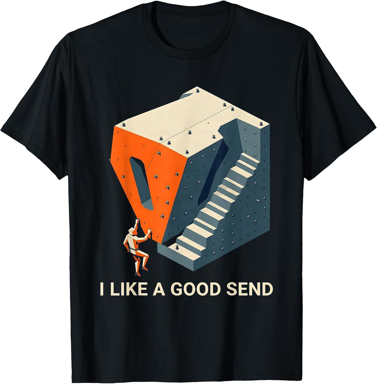 Men's I Like A Good Send Funny Rock Climber Bouldering Gift T-Shirt - Black