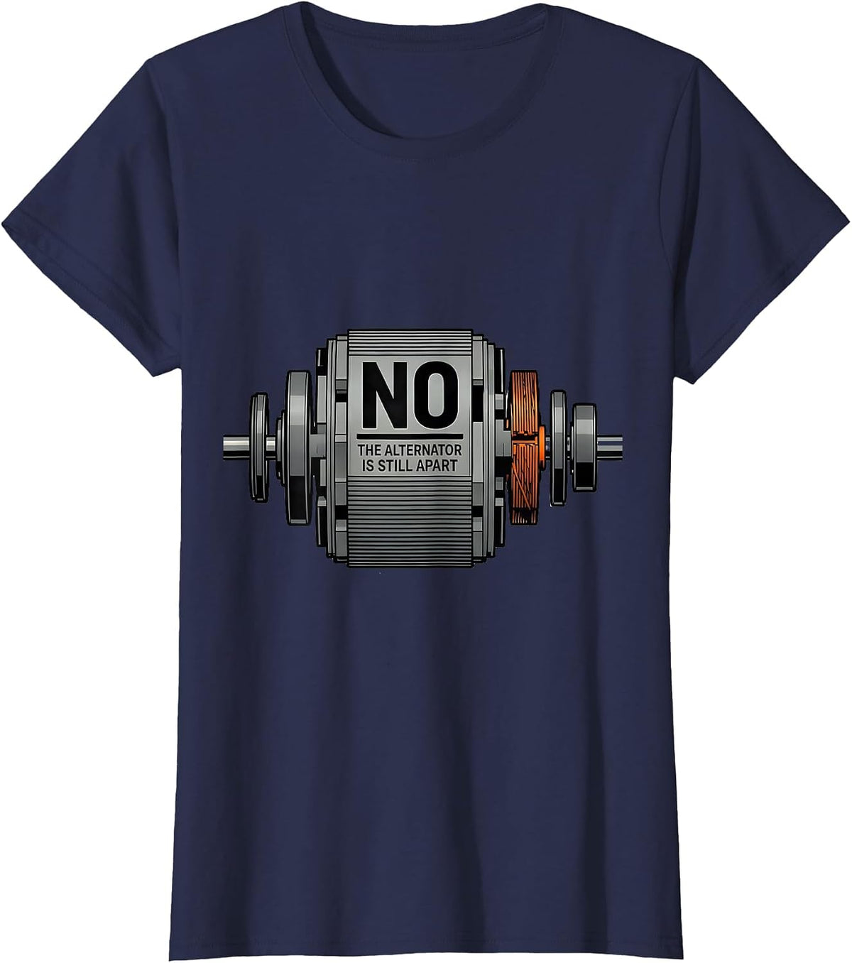 Women's No The Alternator Is Still Apart Funny Mechanic Garage T-Shirt - Navy Blue