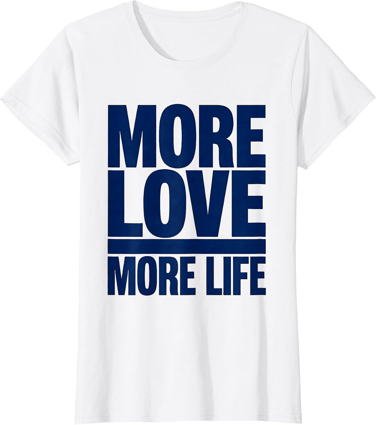 More Love More Life Down Syndrome Awareness Design T-Shirt - White