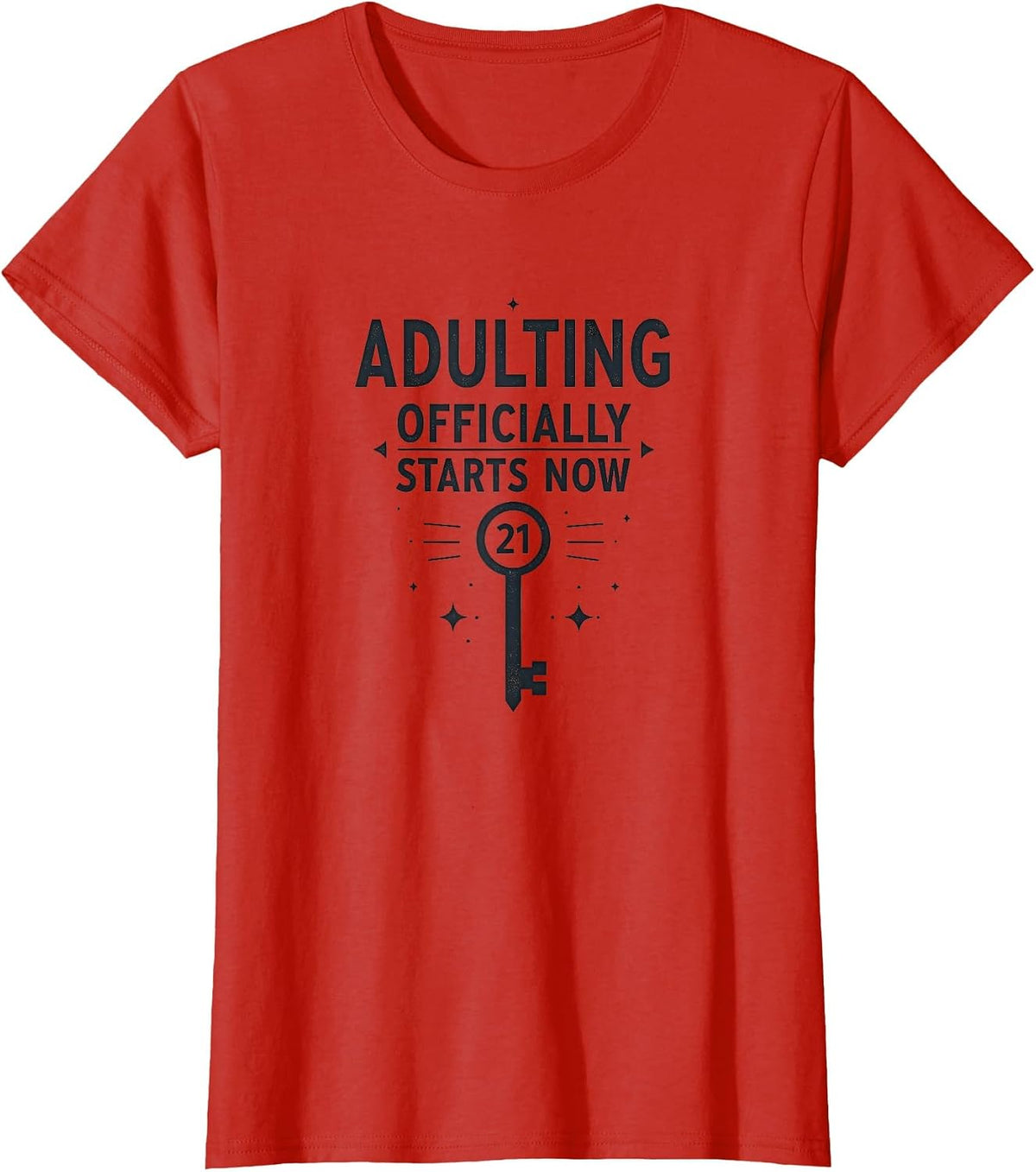 21st Birthday Adulting Officially Starts Now T-Shirt - Red