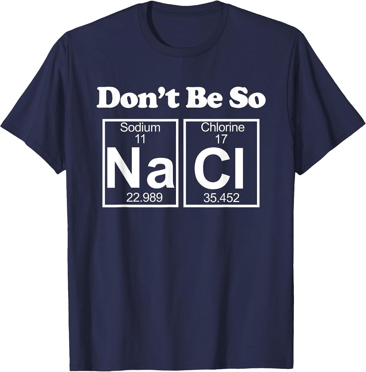 Don't be so Salty T-Shirt - Navy Blue