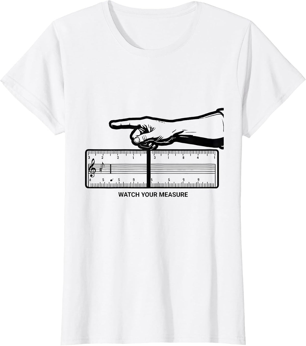 Watch Your Measure Funny Music Teacher Gift Humor T-Shirt - White