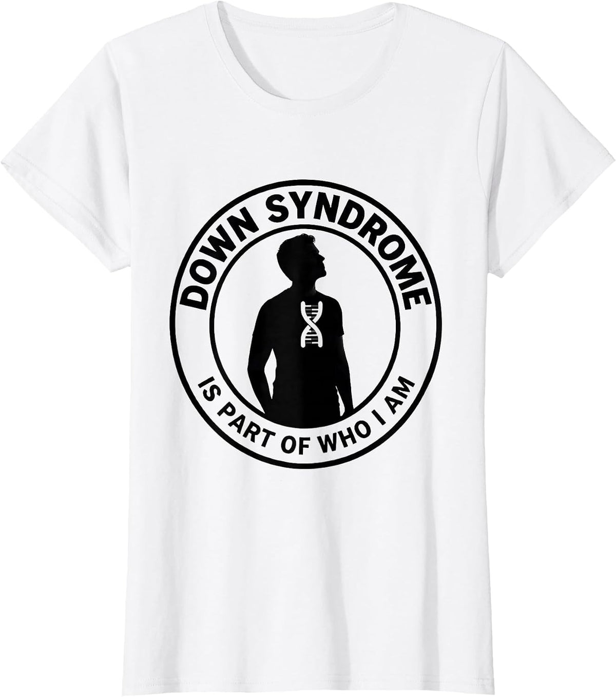 Women's Down Syndrome Is Part Of Who I Am Inspirational Awareness T-Shirt - White