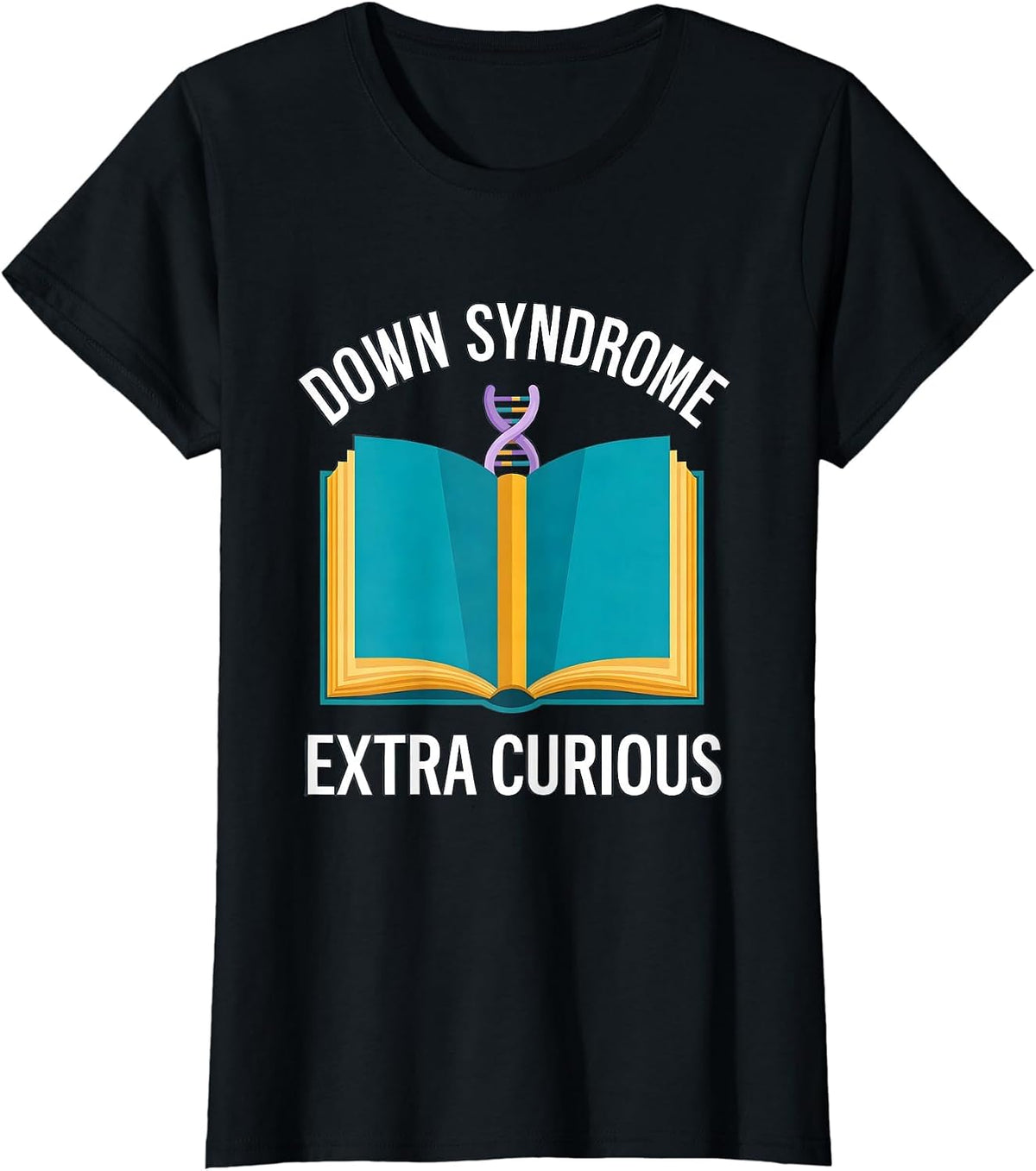 Women's Down Syndrome Extra Curious Family Support Awareness Gift T-Shirt - Black