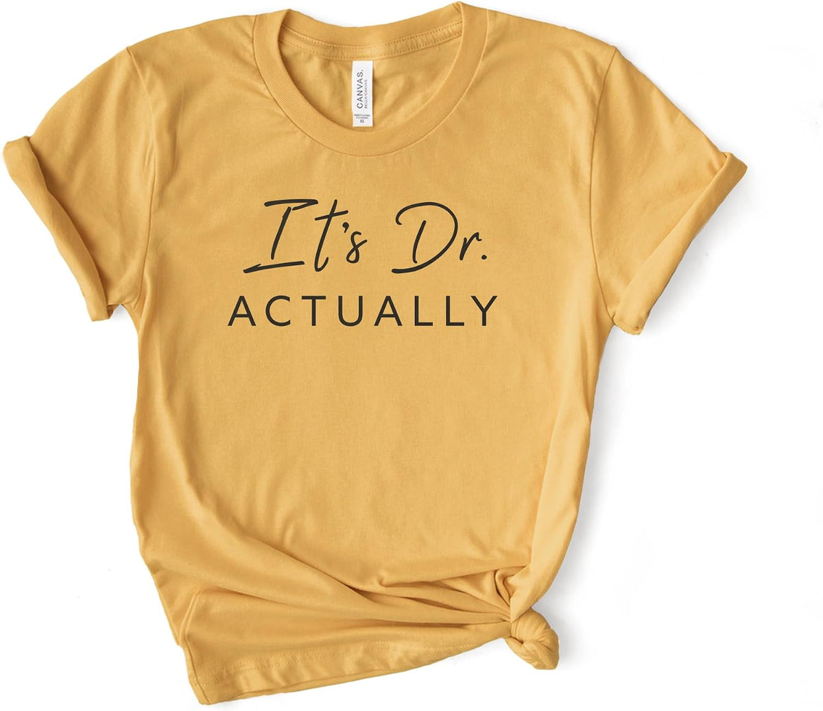 It's Doctor Actually Shirt, Phd Graduation Tee, Phd Gift, Doctorate Graduation, Bella Canvas® Soft-Feel Unisex Tee - Heather