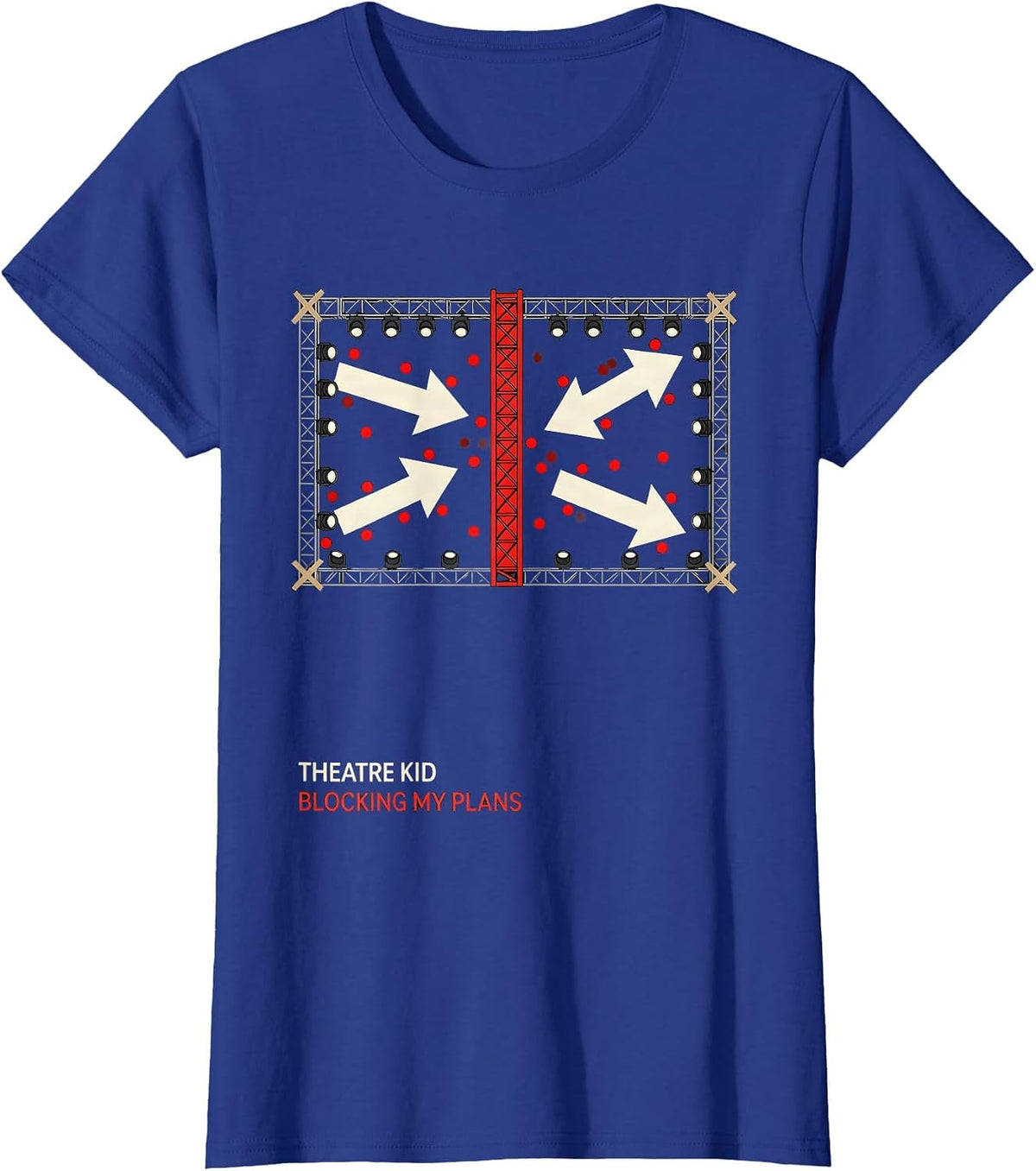 Women's Theatre Kid Blocking My Plans Funny Musical Theatre Nerd T-Shirt - Royal Blue