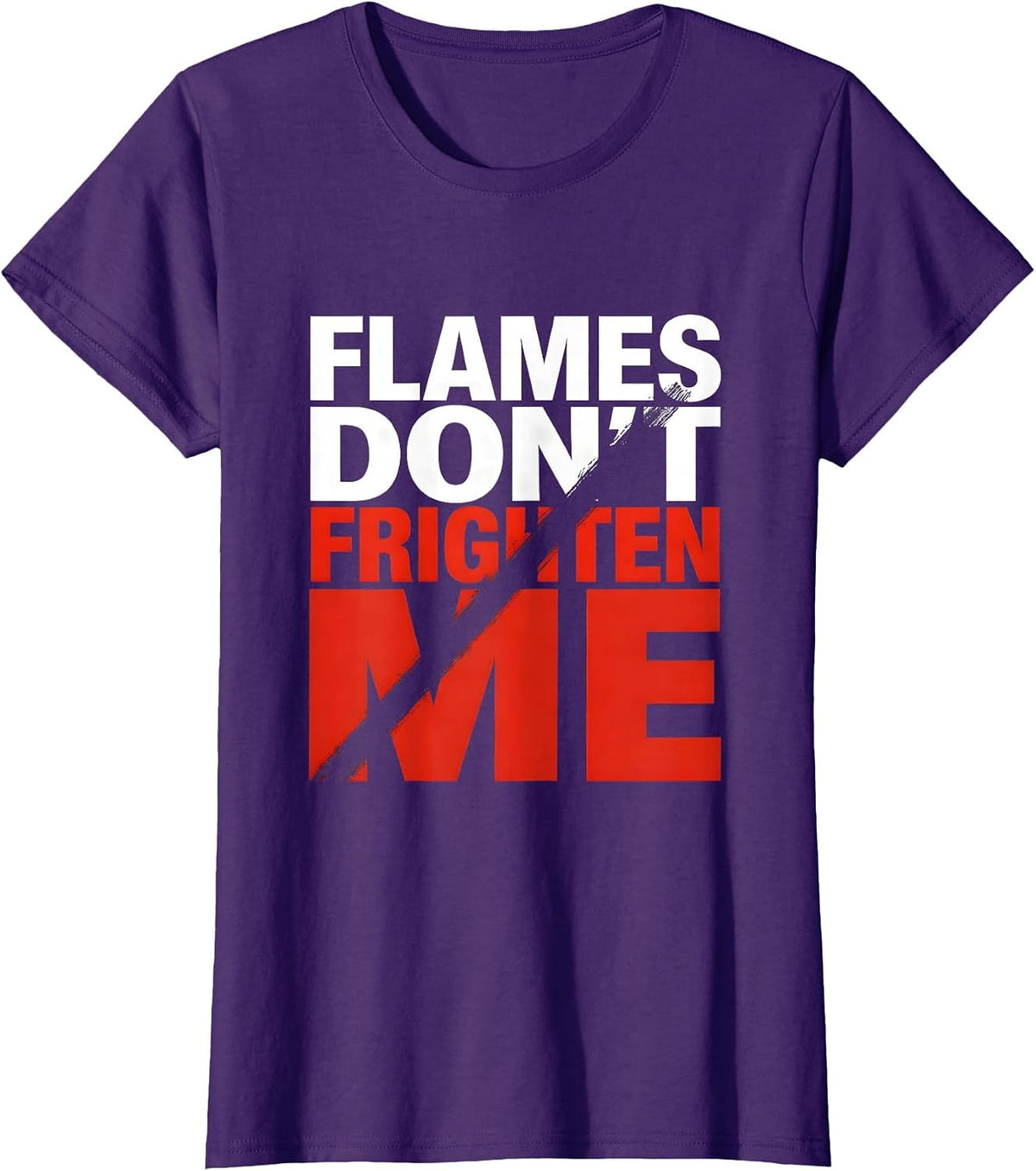 Women's Flames Don't Frighten Me Firefighter Design T-Shirt - Purple